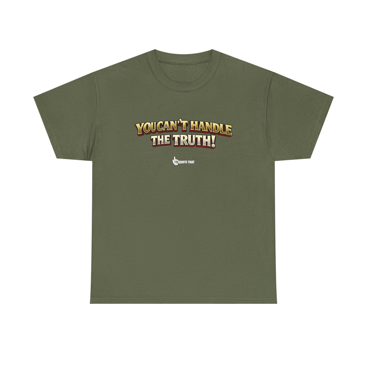 "You Can't Handle The Truth!" – Bold Premium Graphic Statement T-Shirt