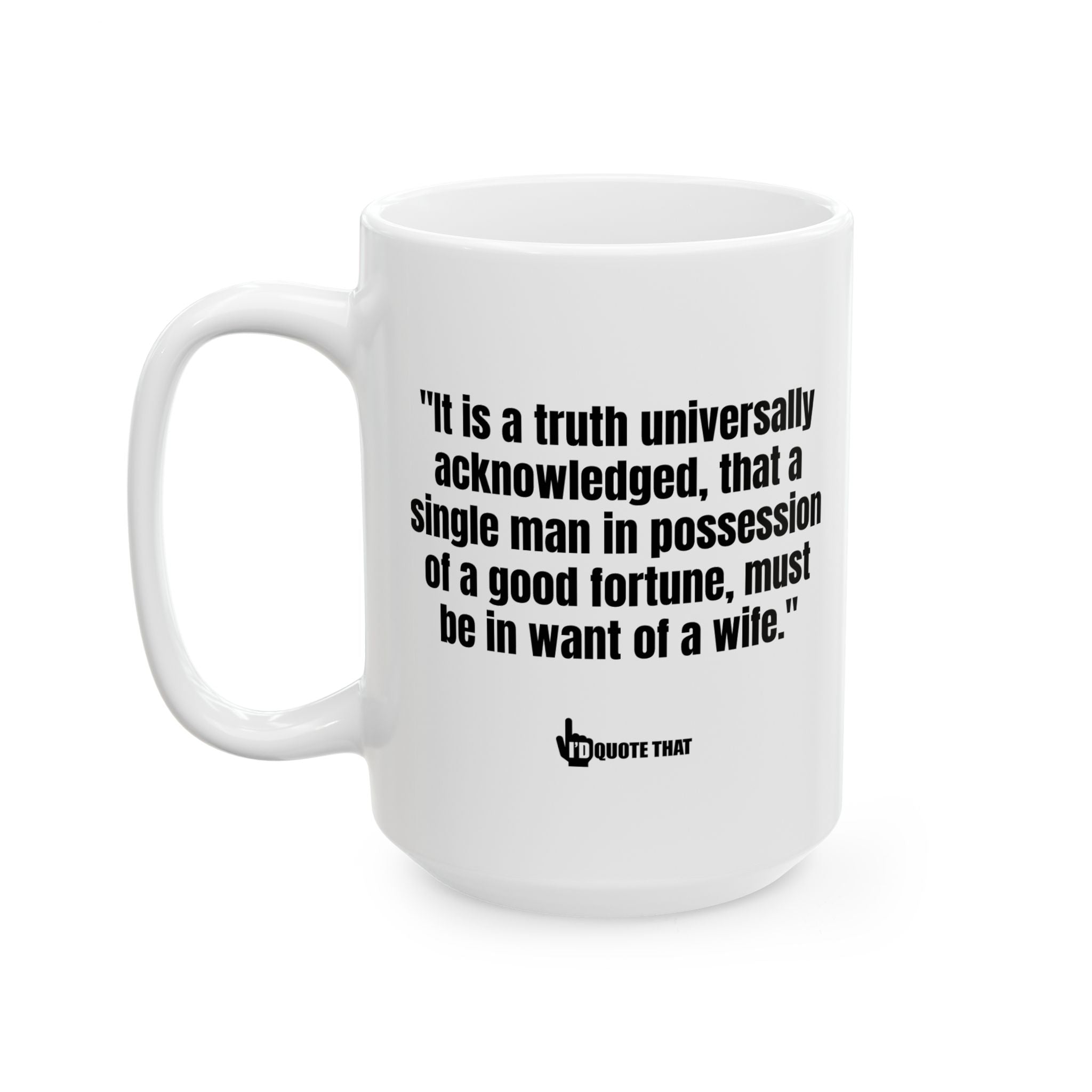 “It Is a Truth Universally Acknowledged” Coffee Mug – Witty Ceramic Cup for Coffee Lovers Who Appreciate a Clever Morning Motto