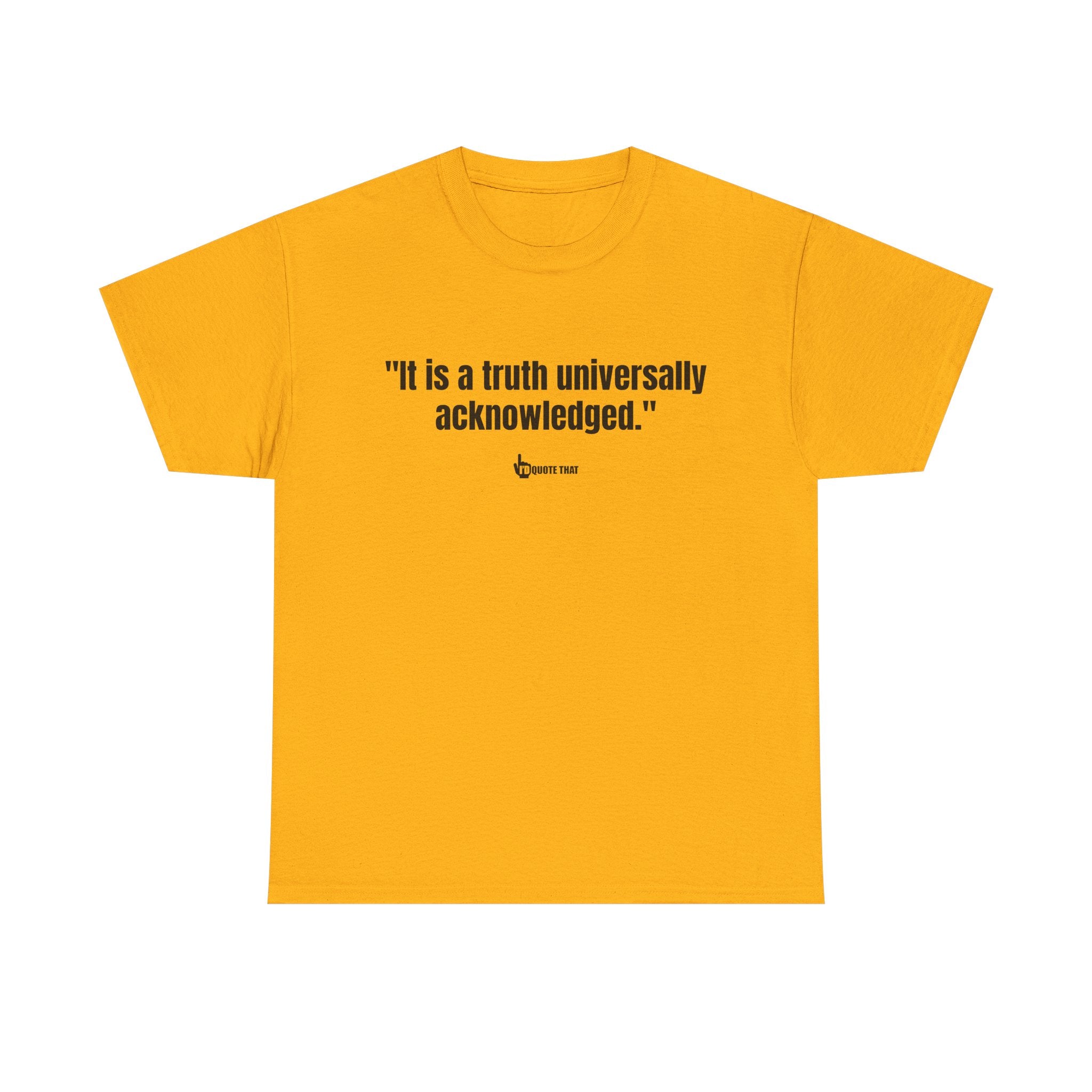 “It is a truth universally acknowledged.” Classic Literary Quote Tee – Witty Opening Line T-Shirt for Book Lovers and English Literature Enthusiasts