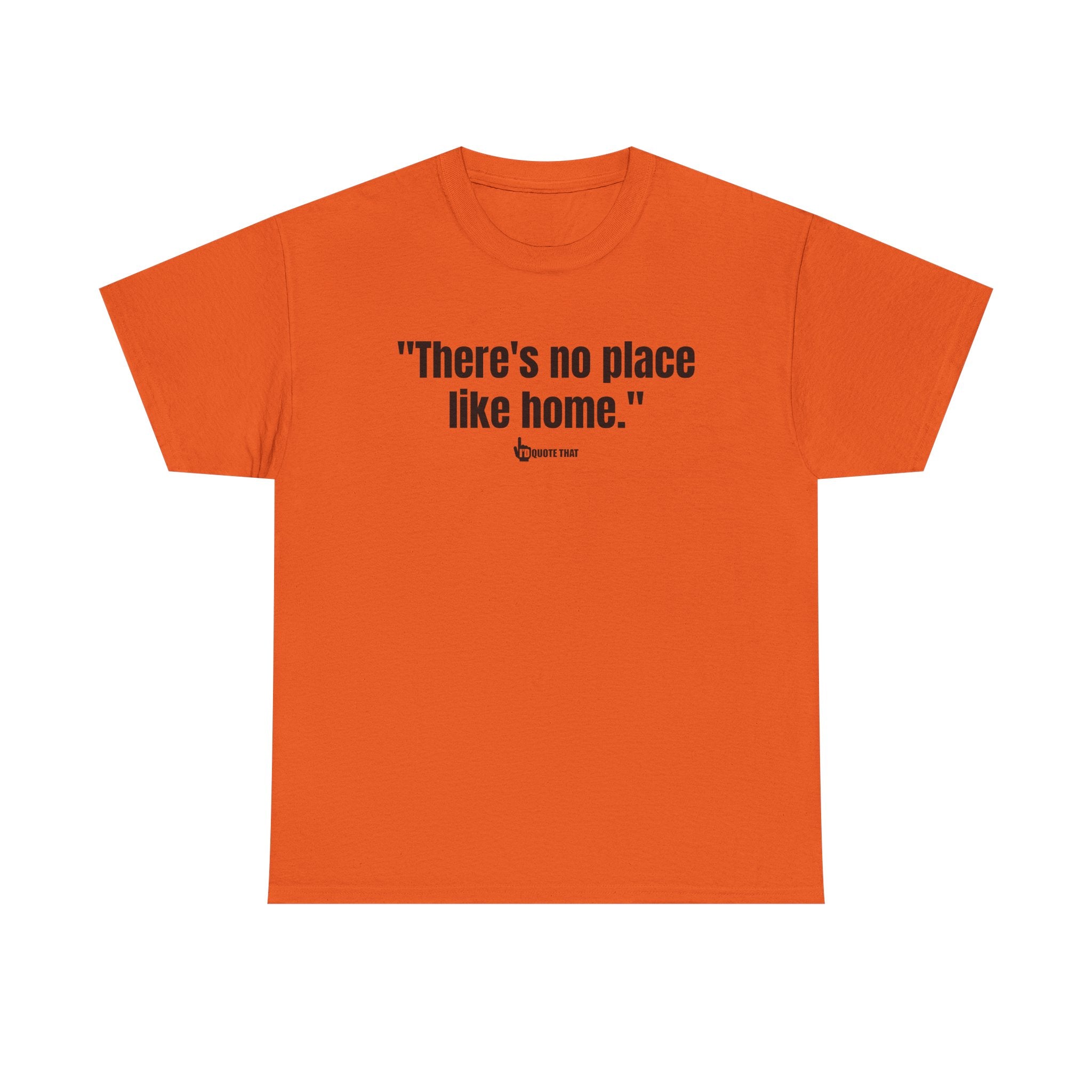 "There’s No Place Like Home." Vintage Comfort Quote Tee, Cozy Nostalgic Graphic T-Shirt for Homebodies