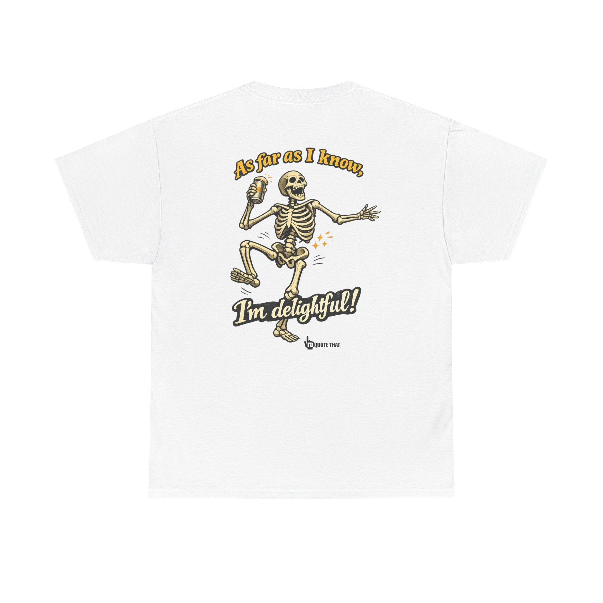 "As Far As I Know, I'm Delightful!" Retro Humor Skeleton Graphic T-Shirt – Witty Self-Confidence Quote Apparel