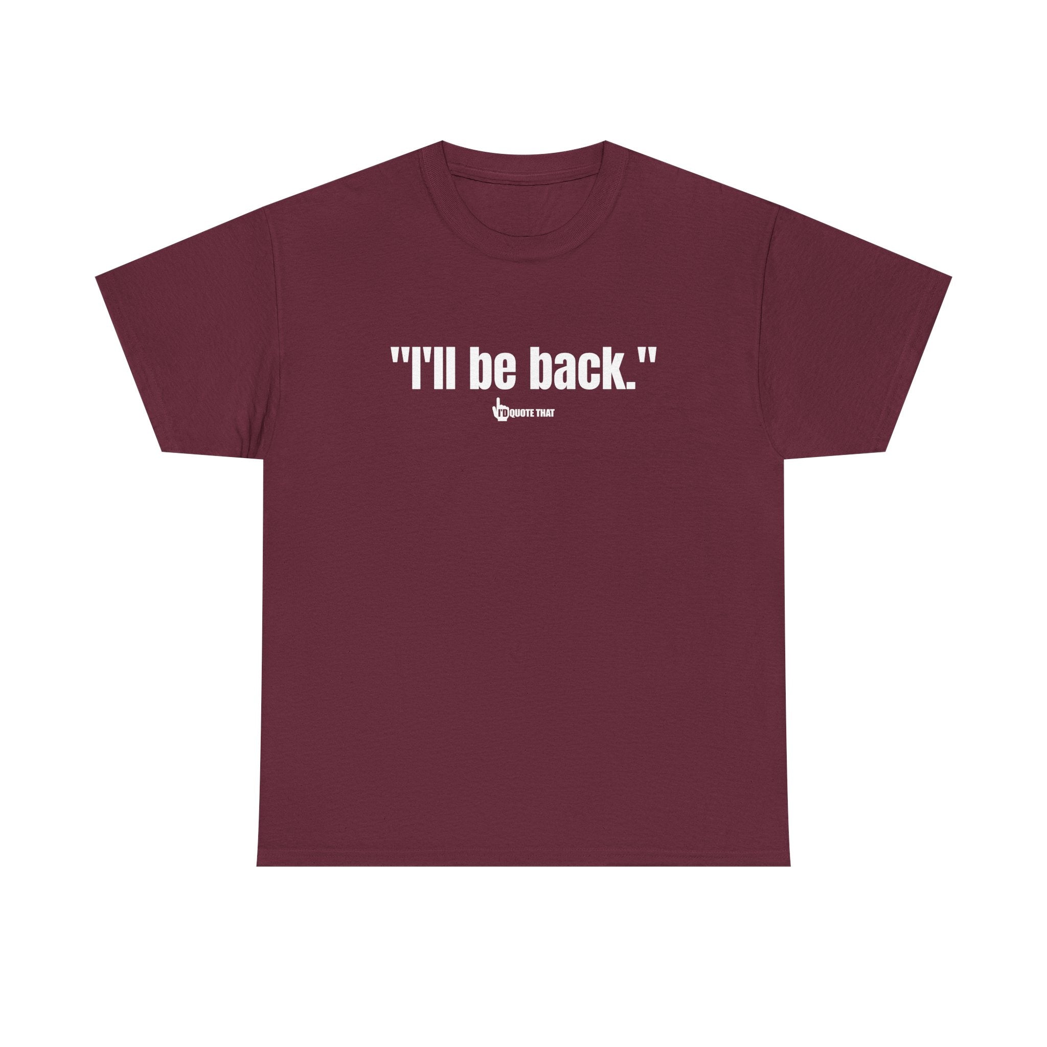 "I'll Be Back." White Print. Bold Retro Typography Unisex Tee | Statement Apparel for Comebacks & Second Entrances