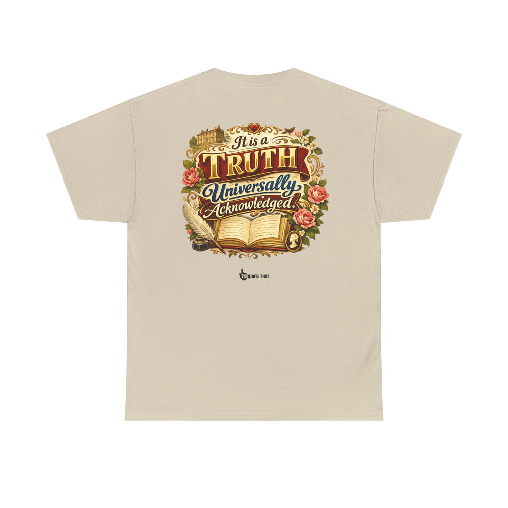 “It is a truth universally acknowledged.” Signature Classic Literary Quote Tee – Witty Opening Line T-Shirt for Book Lovers and English Literature Enthusiasts