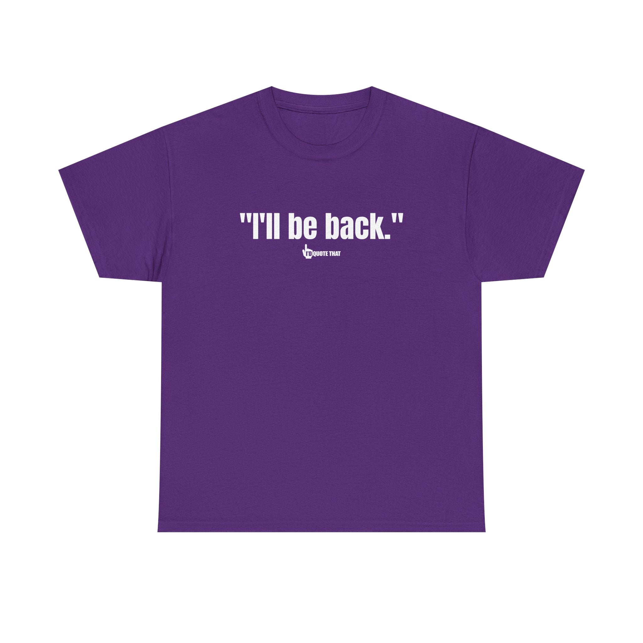 "I'll Be Back." White Print. Bold Retro Typography Unisex Tee | Statement Apparel for Comebacks & Second Entrances