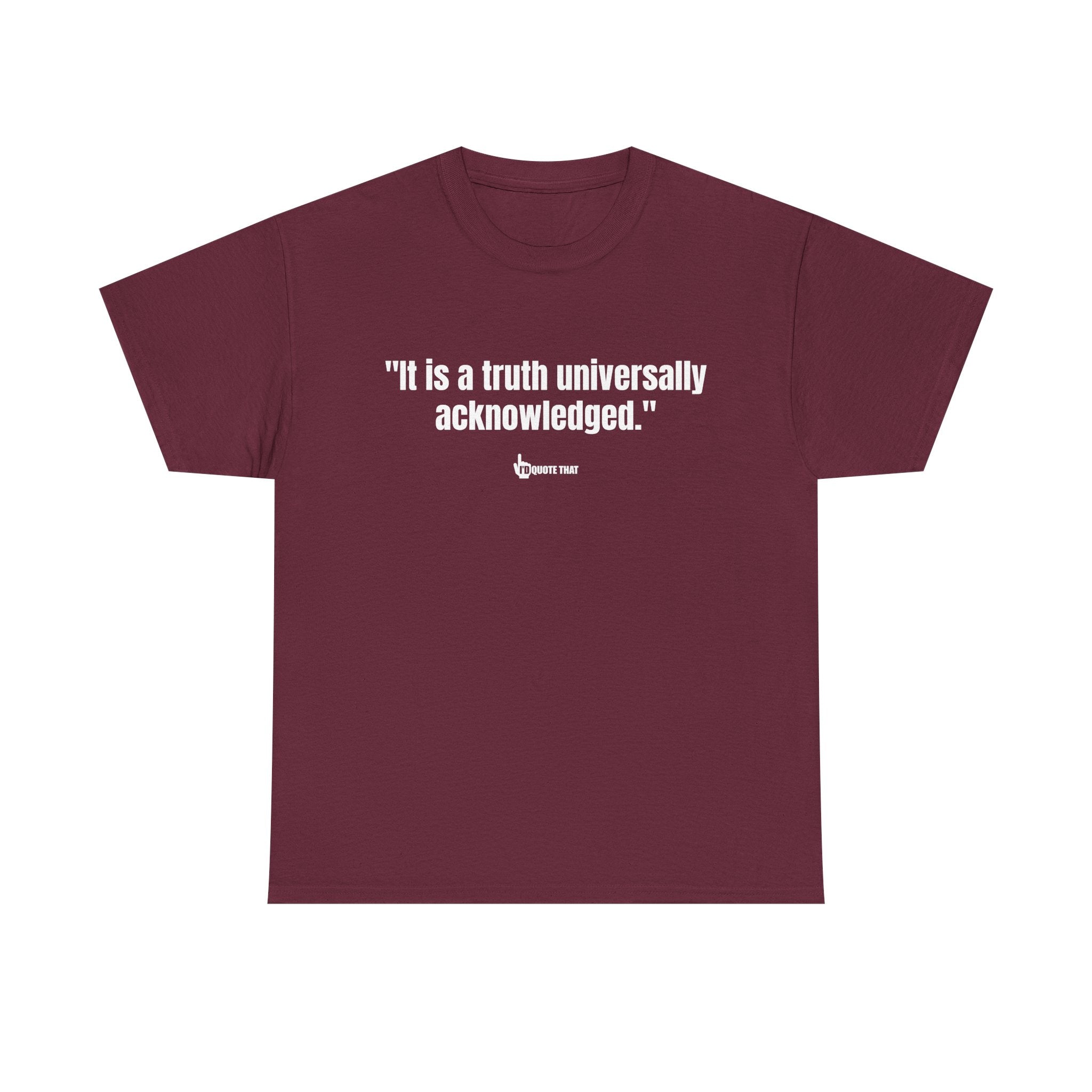 “It is a truth universally acknowledged.” Classic Literary Quote Tee – Witty Opening Line T-Shirt for Book Lovers and English Literature Enthusiasts