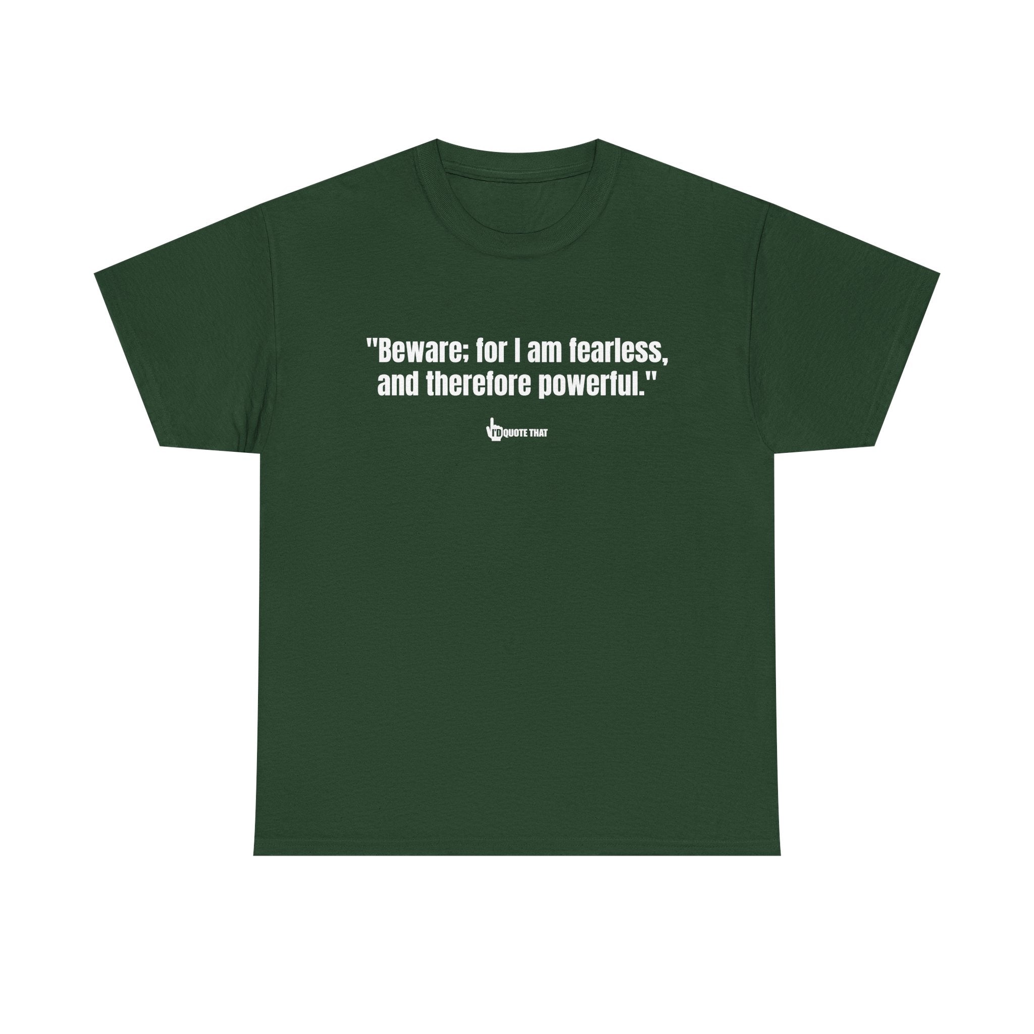 "Beware: for I am fearless, and therefore powerful." Fearless Power Quote T-Shirt | Bold Gothic Statement Tee | Empowering Literary Vibes Apparel