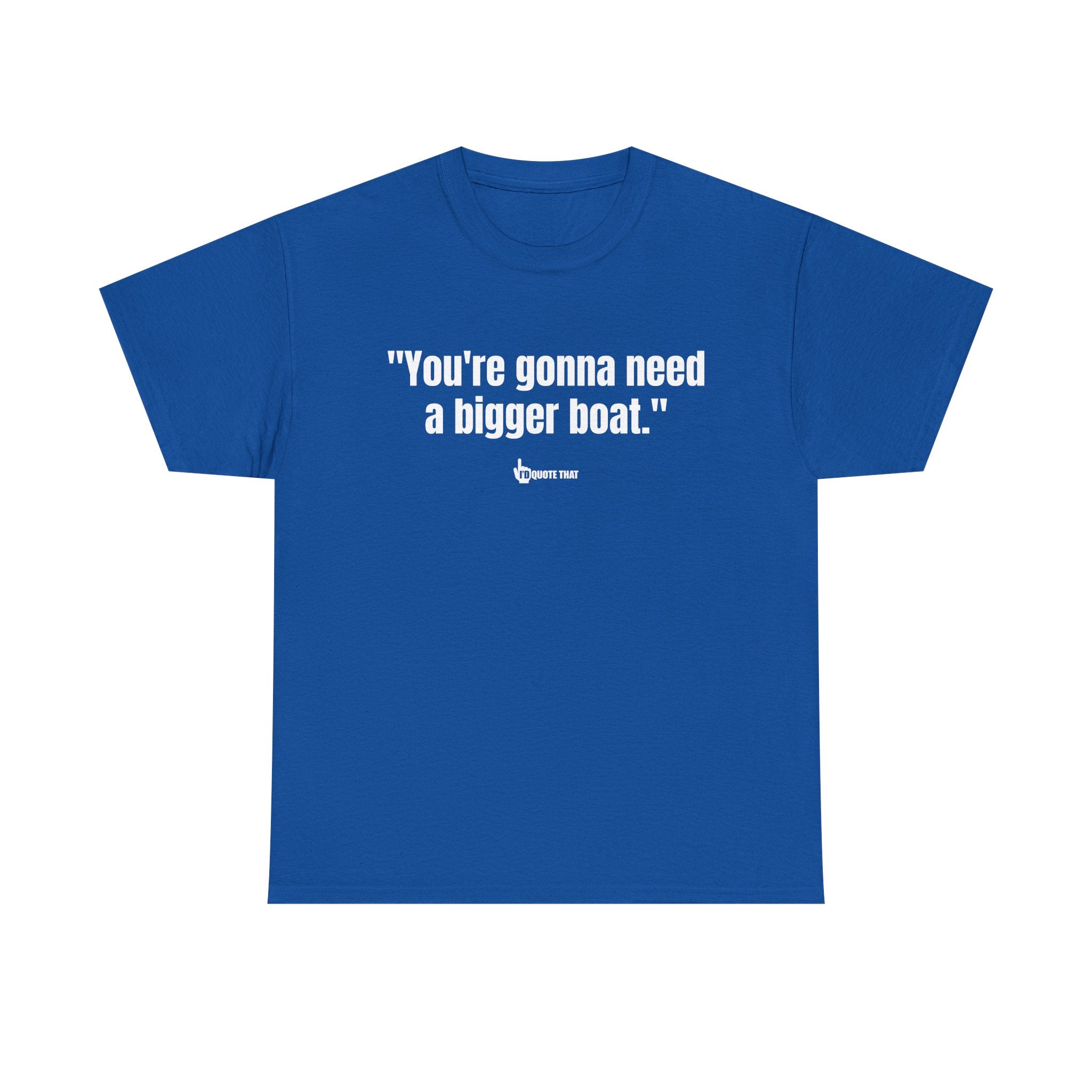 "You’re Gonna Need a Bigger Boat" – Unisex Retro Nautical Humor T-Shirt