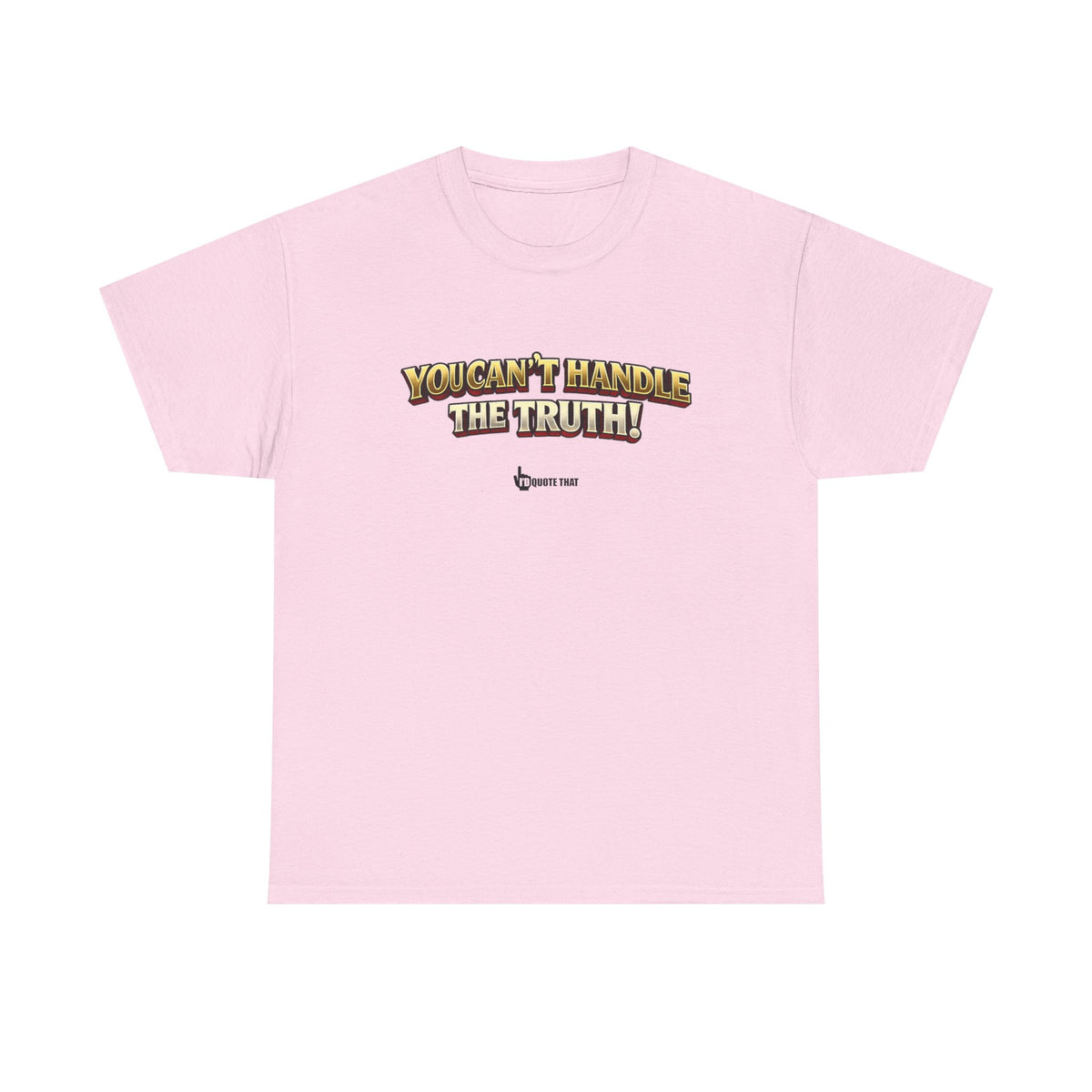 "You Can't Handle The Truth!" – Bold Premium Graphic Statement T-Shirt