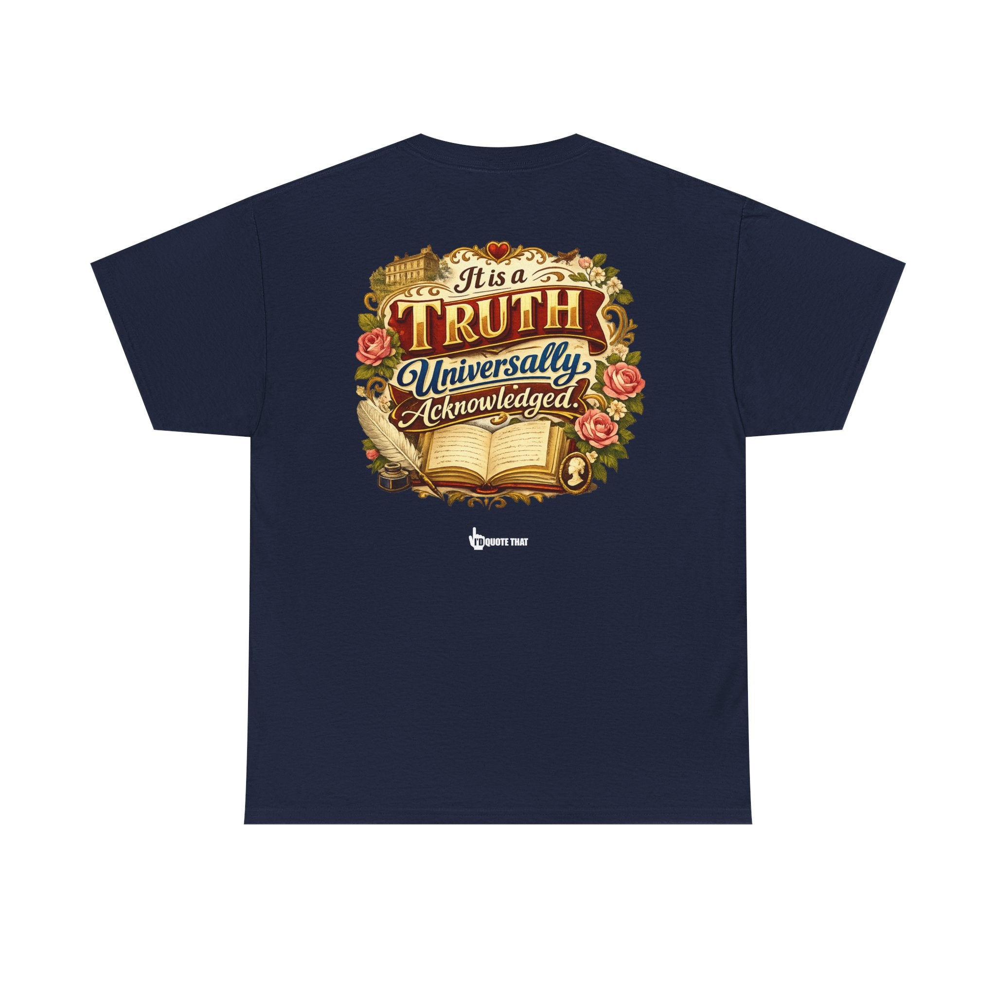 “It is a truth universally acknowledged.” Signature Classic Literary Quote Tee – Witty Opening Line T-Shirt for Book Lovers and English Literature Enthusiasts