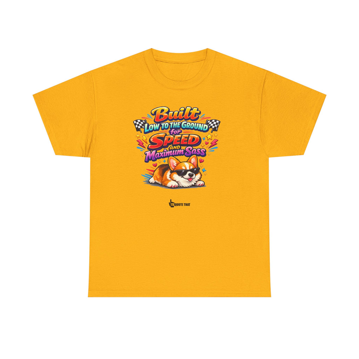 "Built low to the ground for speed and maximum sass" Typical Corgi - Trending Funny Dog Graphic T-Shirt