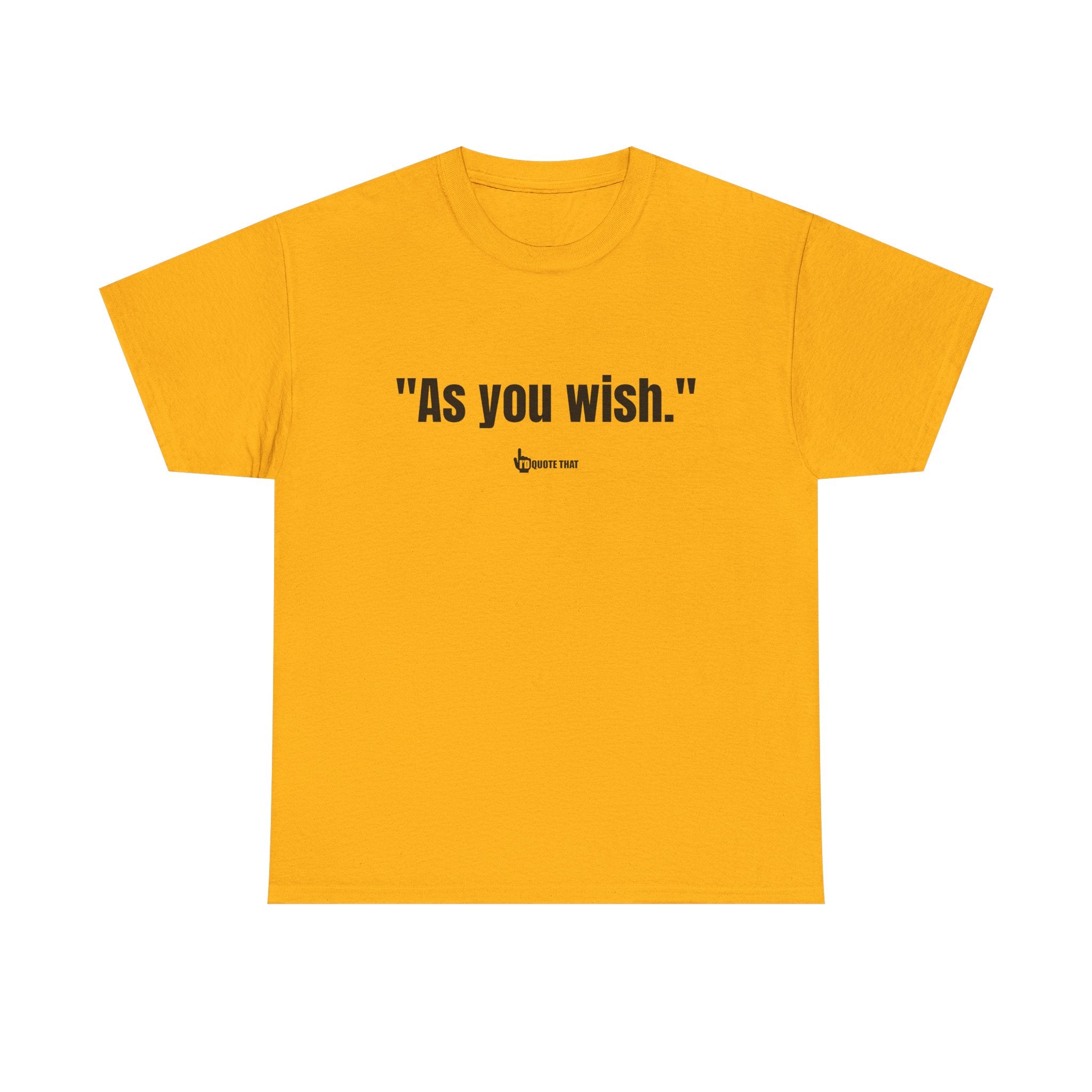 "As you wish." Black Print. Whispered Promise of Devotion Shirt – Romantic Cult Classic Quote Apparel, Minimalist Typography Tee for Couples