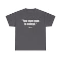 "Your mom goes to college." Retro Sarcasm Unisex Tee – Vintage-Inspired Humor T-Shirt