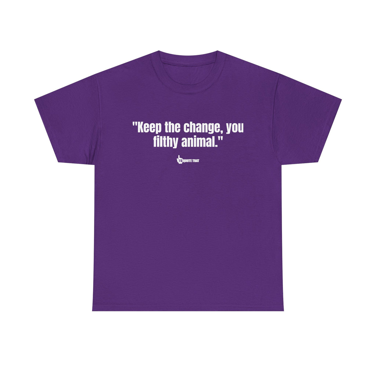"Keep the change, you filthy animal." Classic Witty Movie Quote T-Shirt - Sassy Sarcastic Humor Graphic Tee - Vintage Cinema Fan Apparel - Funny Pop Culture Gift