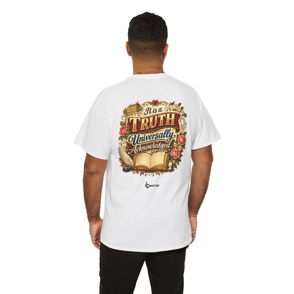 “It is a truth universally acknowledged.” Signature Classic Literary Quote Tee – Witty Opening Line T-Shirt for Book Lovers and English Literature Enthusiasts