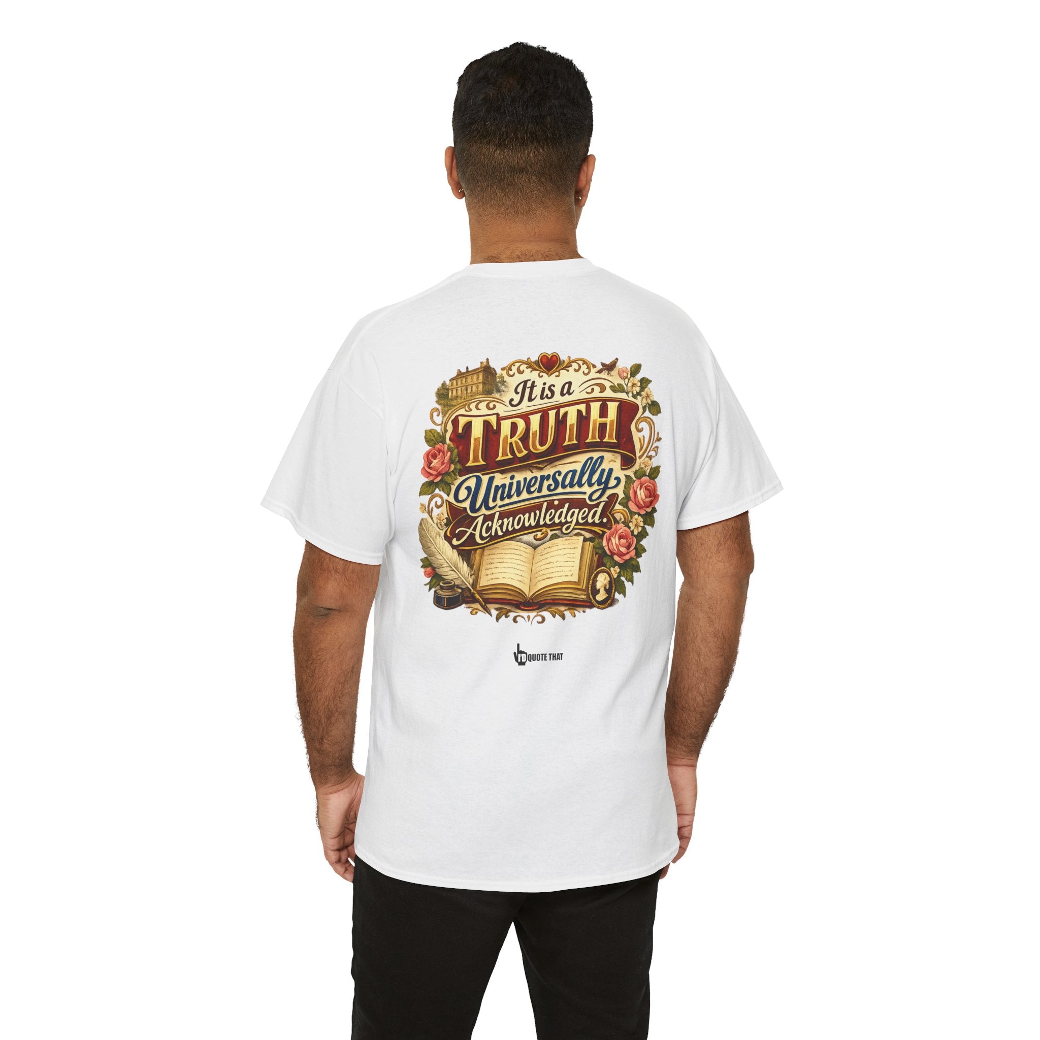 “It is a truth universally acknowledged.” Signature Classic Literary Quote Tee – Witty Opening Line T-Shirt for Book Lovers and English Literature Enthusiasts