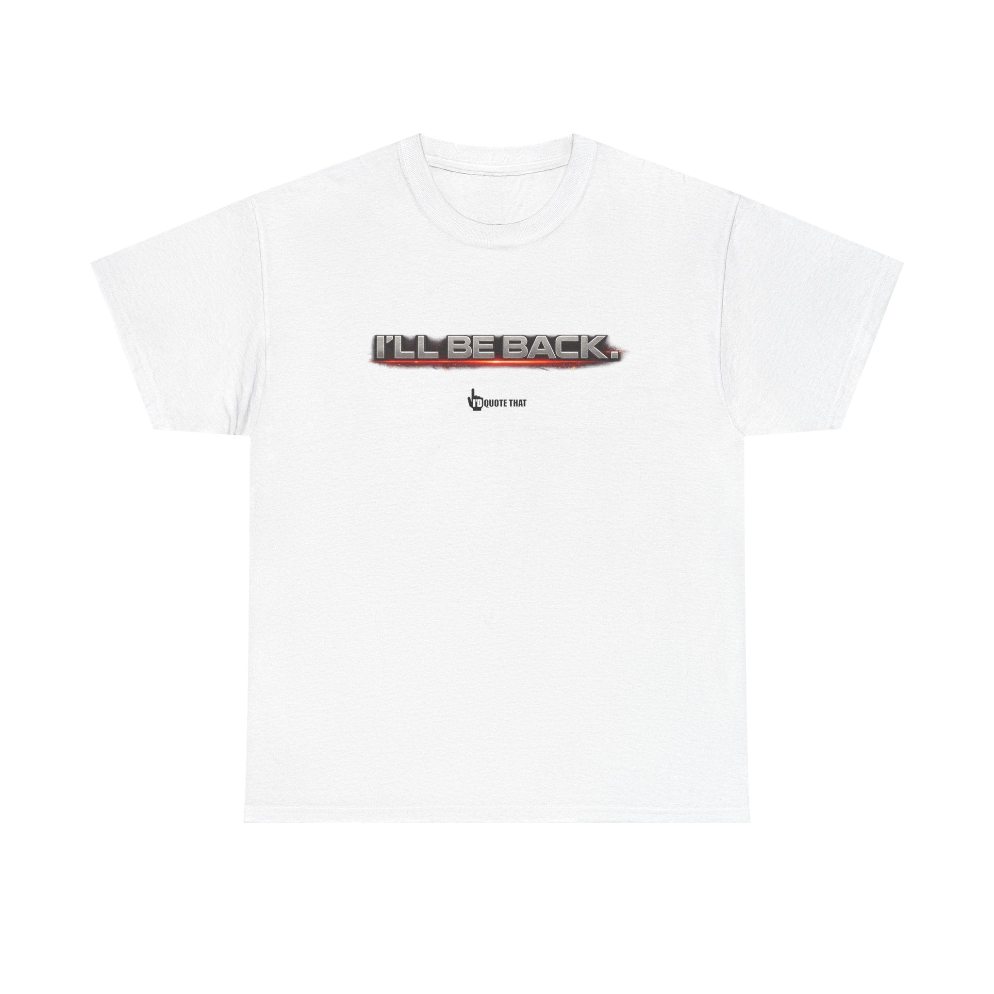 "I'll Be Back." Signature Bold Retro Typography Unisex Tee | Statement Apparel for Comebacks & Second Entrances