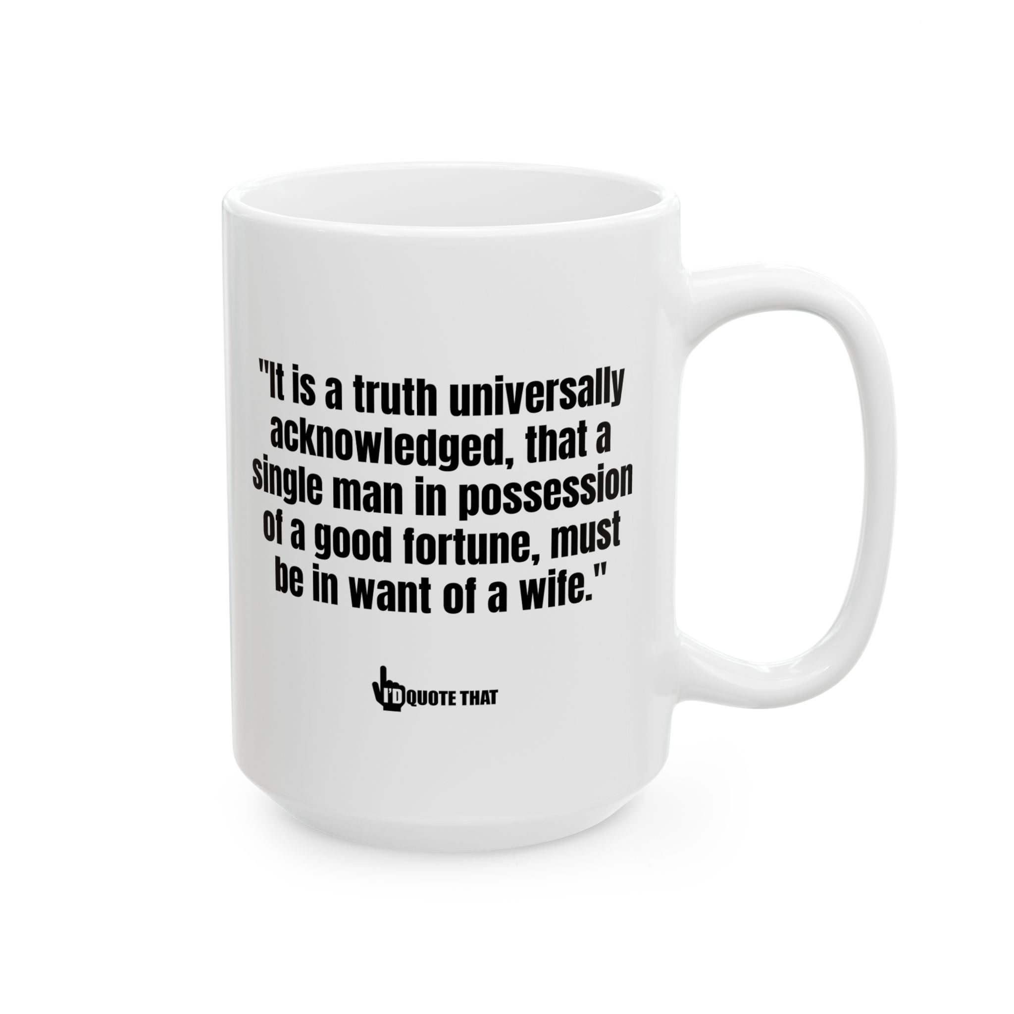 “It Is a Truth Universally Acknowledged” Coffee Mug – Witty Ceramic Cup for Coffee Lovers Who Appreciate a Clever Morning Motto
