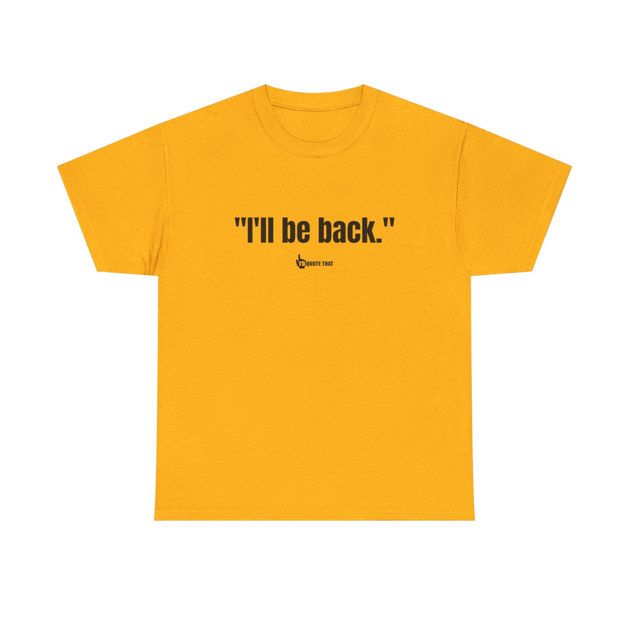 "I'll Be Back." Bold Retro Typography Unisex Tee | Statement Apparel for Comebacks & Second Entrances