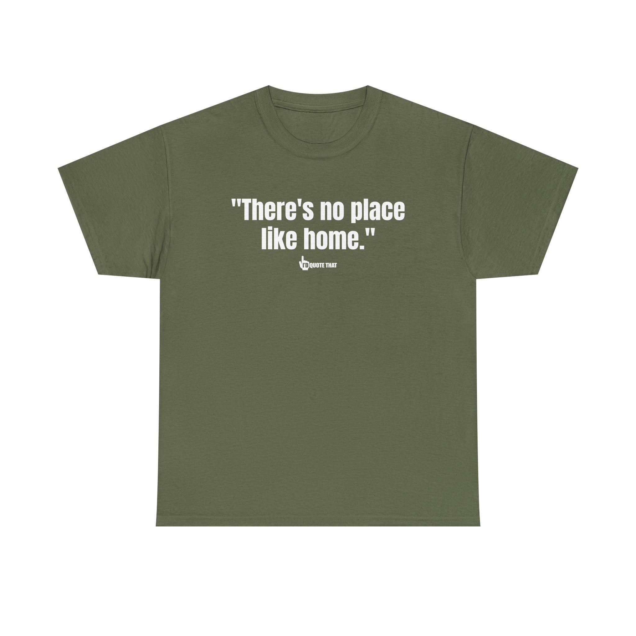 "There’s No Place Like Home." Vintage Comfort Quote Tee, Cozy Nostalgic Graphic T-Shirt for Homebodies