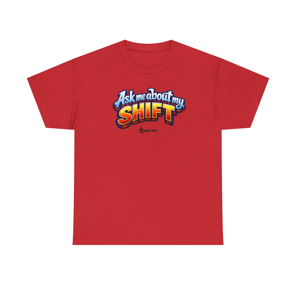 "Ask Me About My Shift" Graphic Tee - Funny Retro Work Chaos & Dumpster Fire Humor T-Shirt