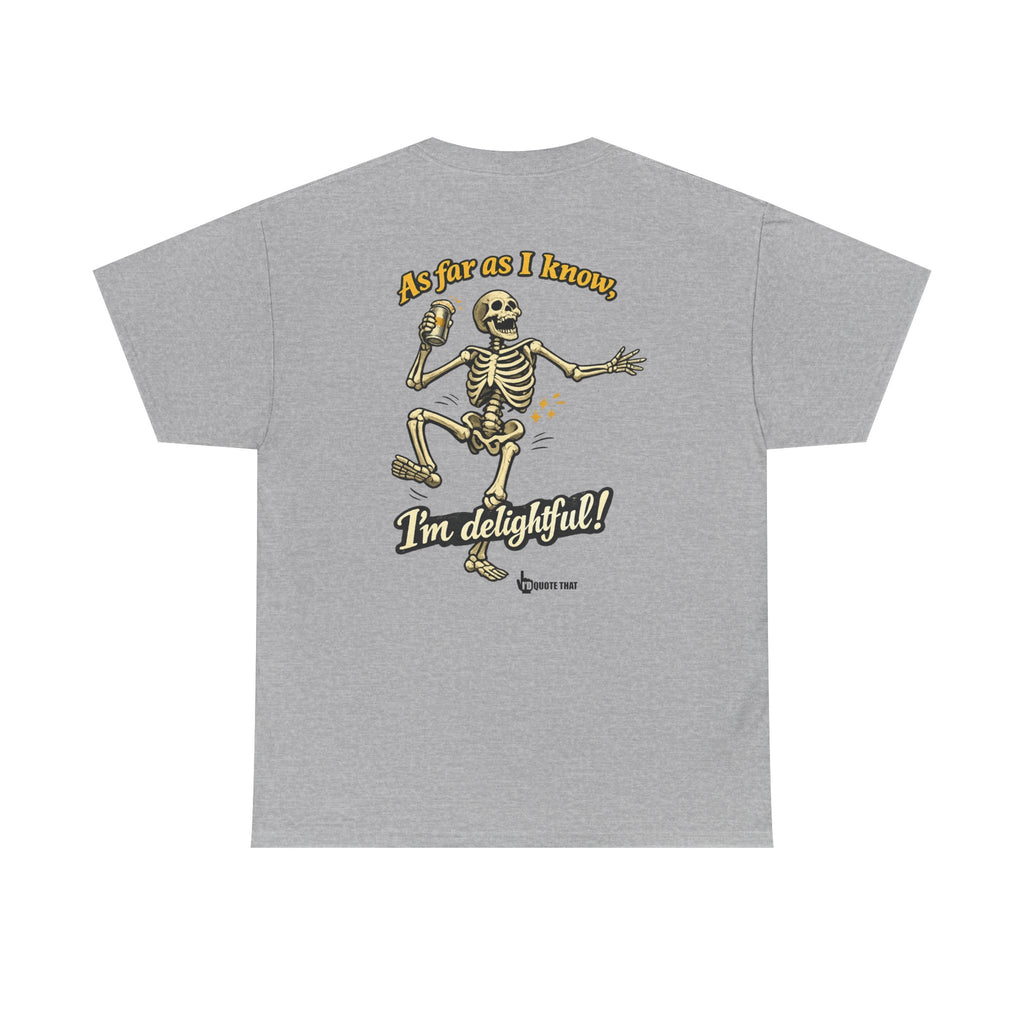 "As Far As I Know, I'm Delightful!" Retro Humor Skeleton Graphic T-Shirt – Witty Self-Confidence Quote Apparel