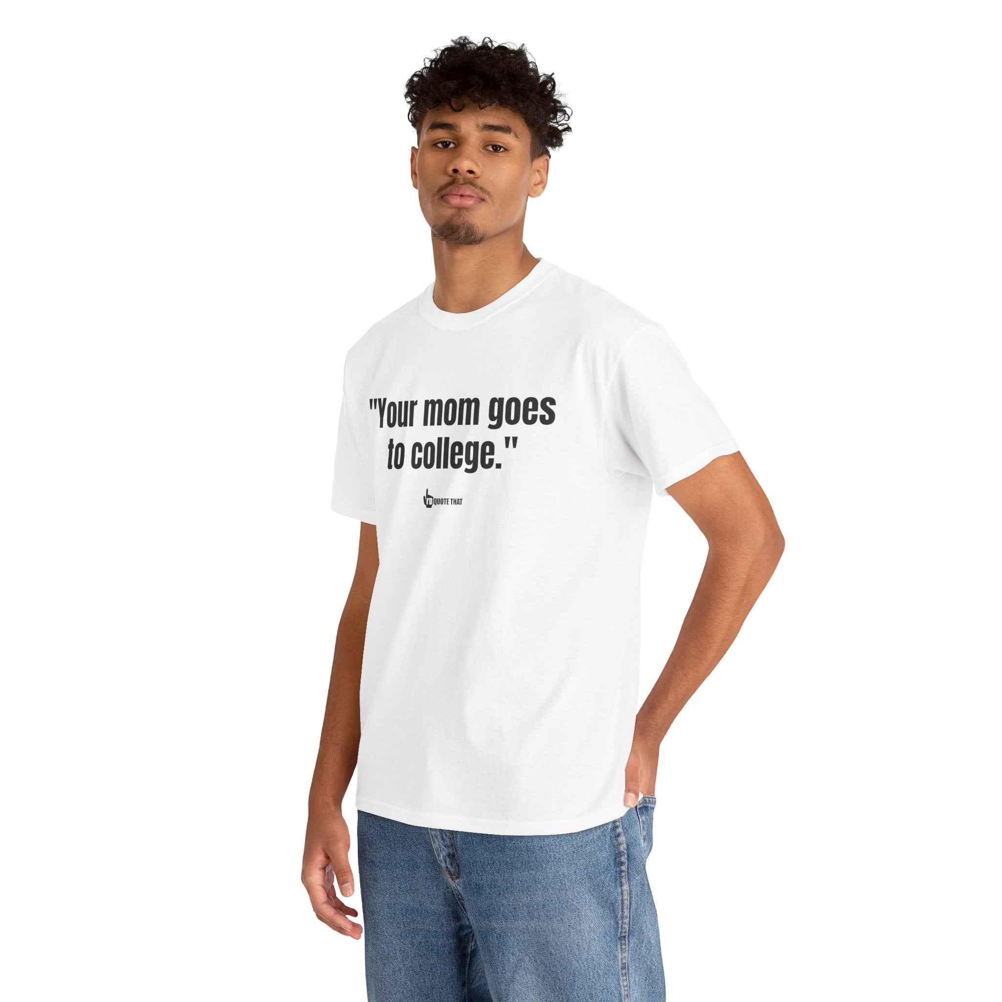 "Your mom goes to college." Retro Sarcasm Unisex Tee – Vintage-Inspired Humor T-Shirt