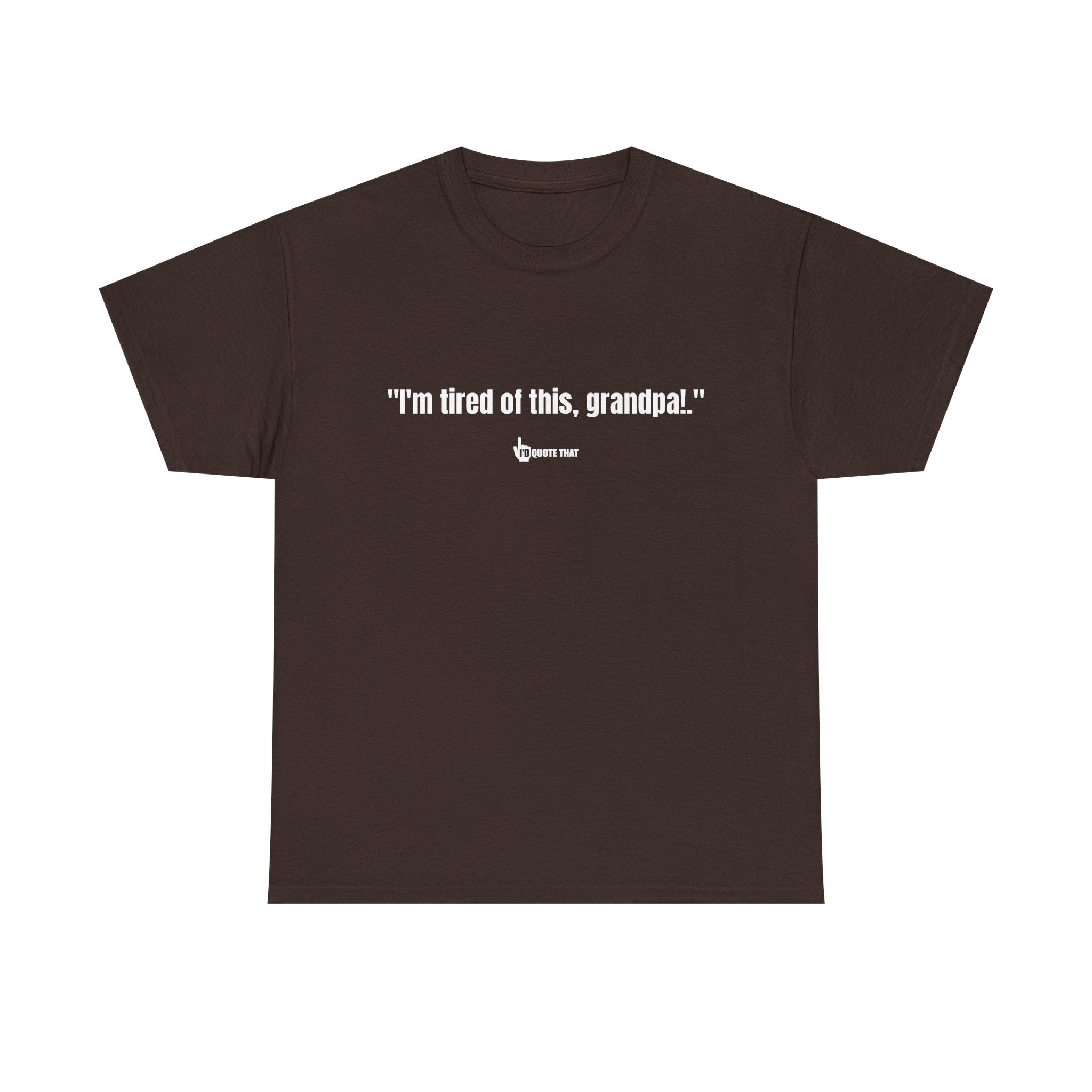 "I'm Tired of This, Grandpa!" – Vintage-Inspired Retro Quote Tee for Fans of Classic One-Liners