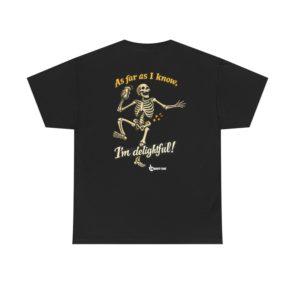 "As Far As I Know, I'm Delightful!" Retro Humor Skeleton Graphic T-Shirt – Witty Self-Confidence Quote Apparel