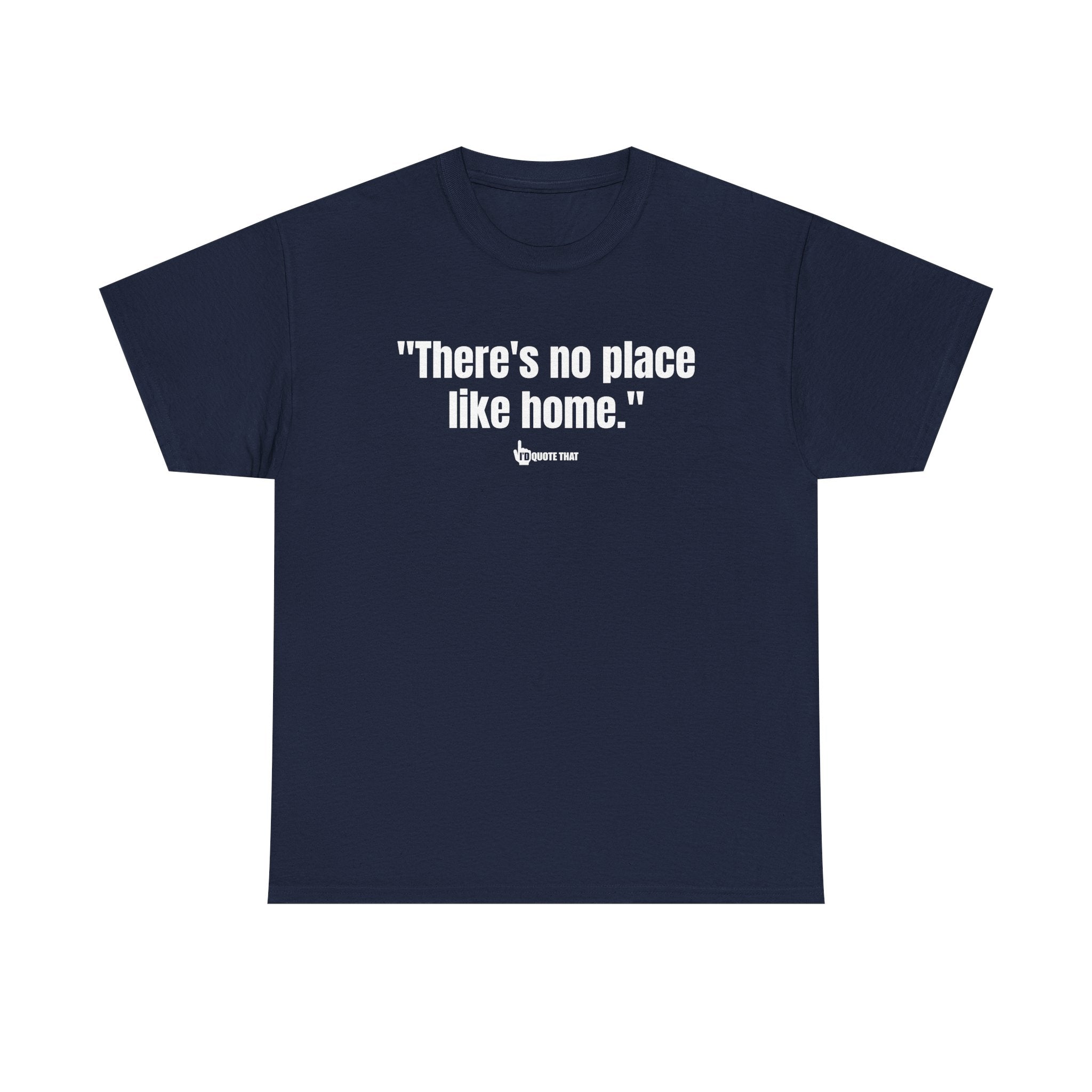 "There’s No Place Like Home." Vintage Comfort Quote Tee, Cozy Nostalgic Graphic T-Shirt for Homebodies