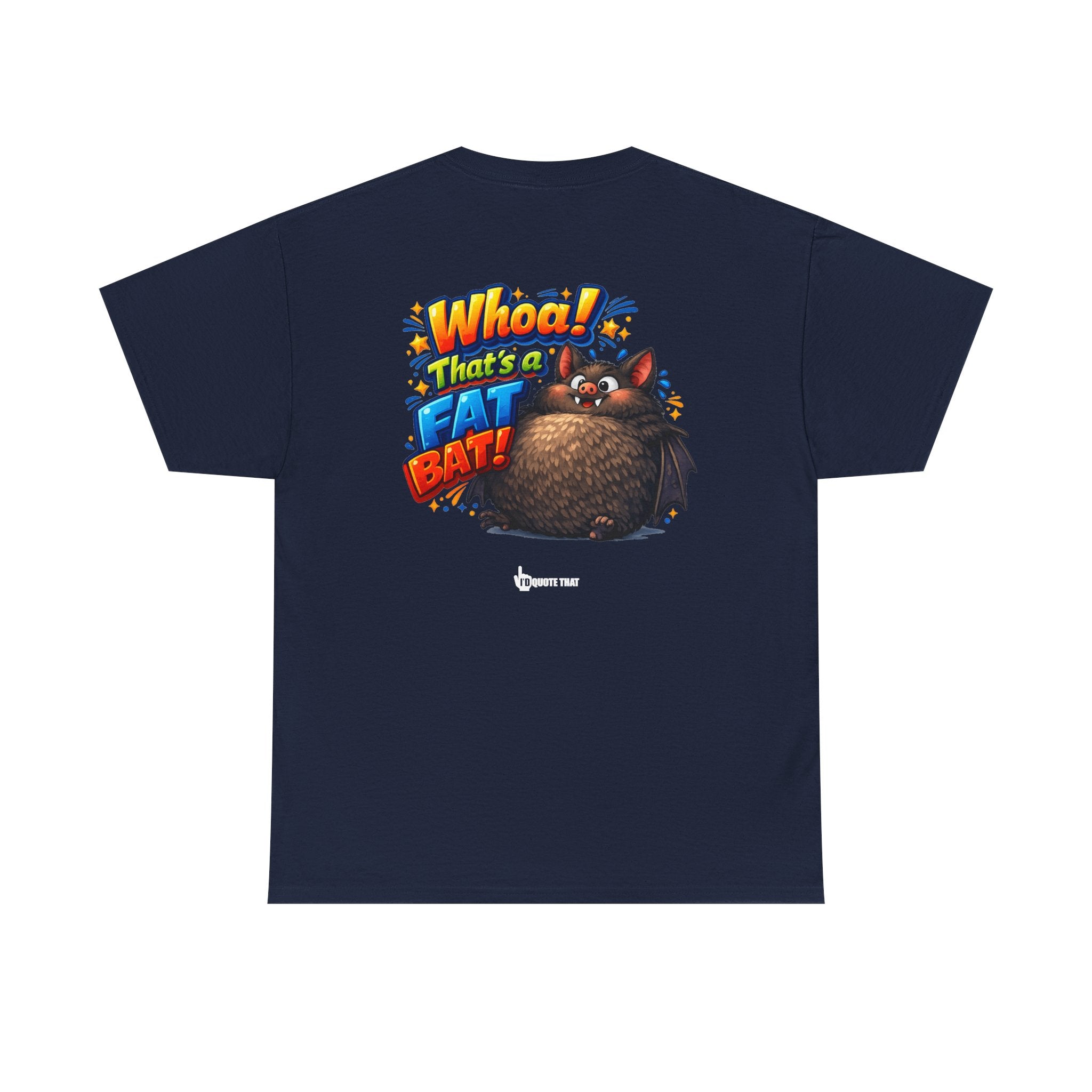 "Whoa! That's a Fat Bat!" Graphic T-Shirt - Bold Comic Humor Tee | Trending Original Quote Apparel