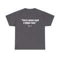 "You’re Gonna Need a Bigger Boat" – Unisex Retro Nautical Humor T-Shirt
