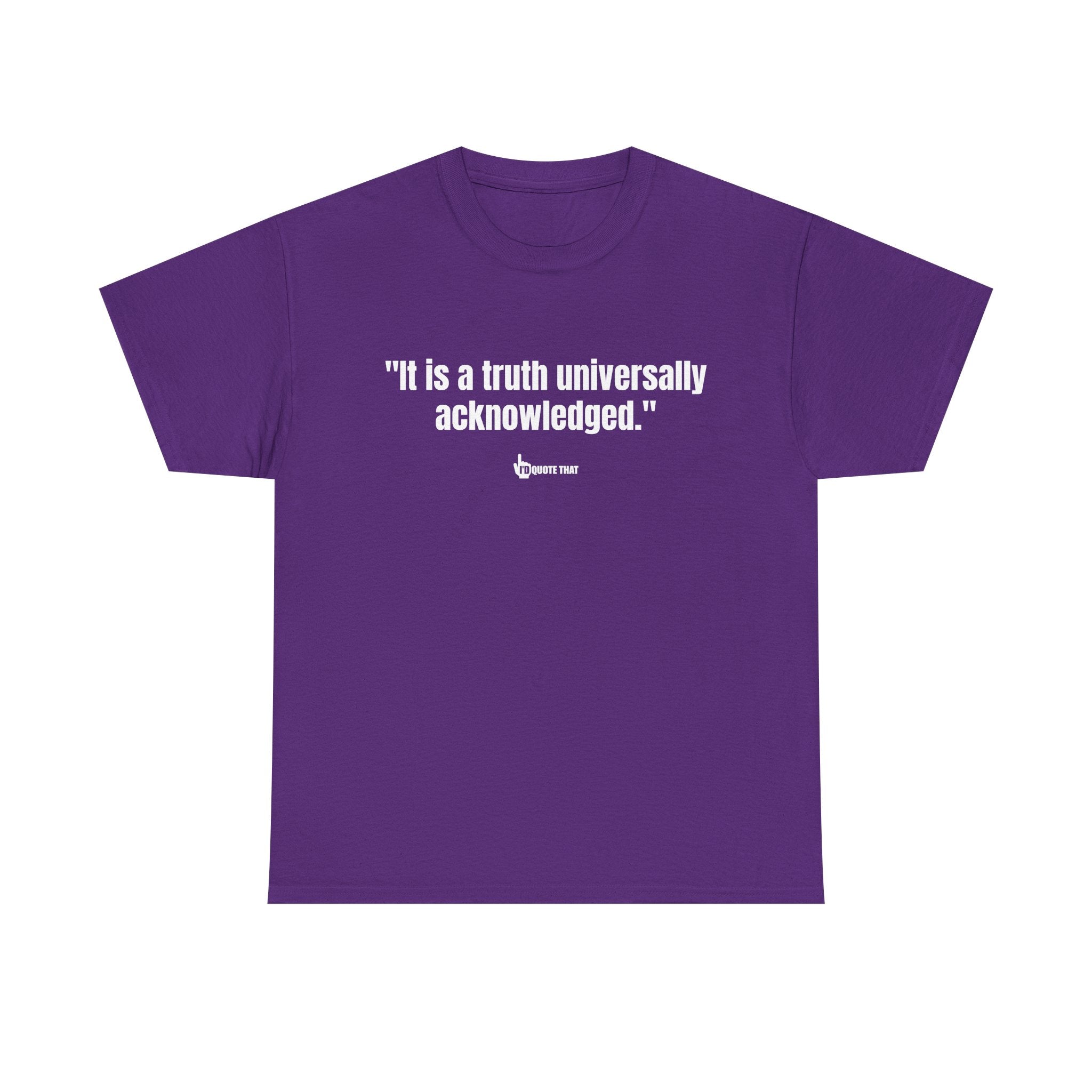 “It is a truth universally acknowledged.” Classic Literary Quote Tee – Witty Opening Line T-Shirt for Book Lovers and English Literature Enthusiasts