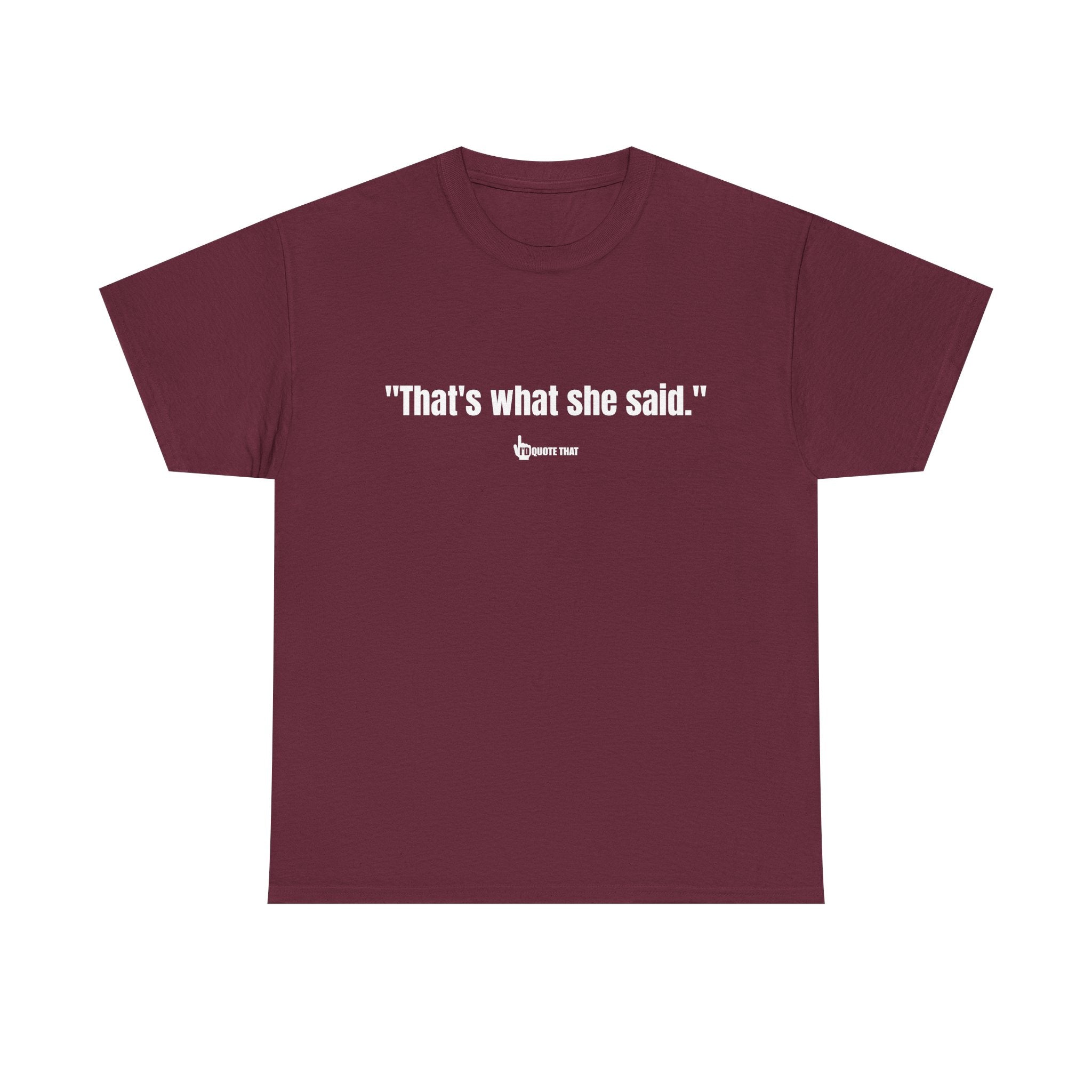 "That’s What She Said" T-Shirt – Vintage-Inspired Humor Tee, Classic Innuendo Joke Shirt, Unisex Retro Funny Saying Apparel for Office Parties, Gag Gifts & Everyday Banter