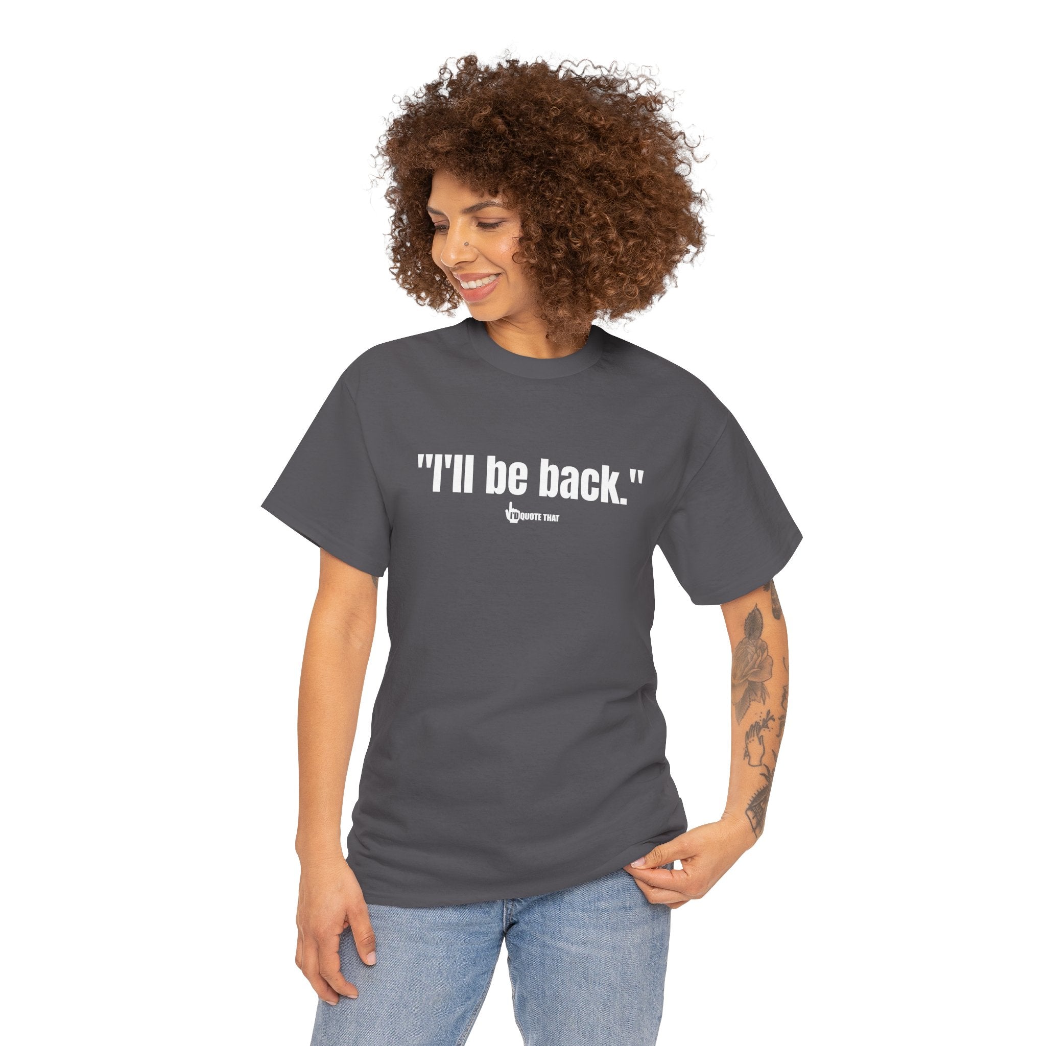 "I'll Be Back." White Print. Bold Retro Typography Unisex Tee | Statement Apparel for Comebacks & Second Entrances