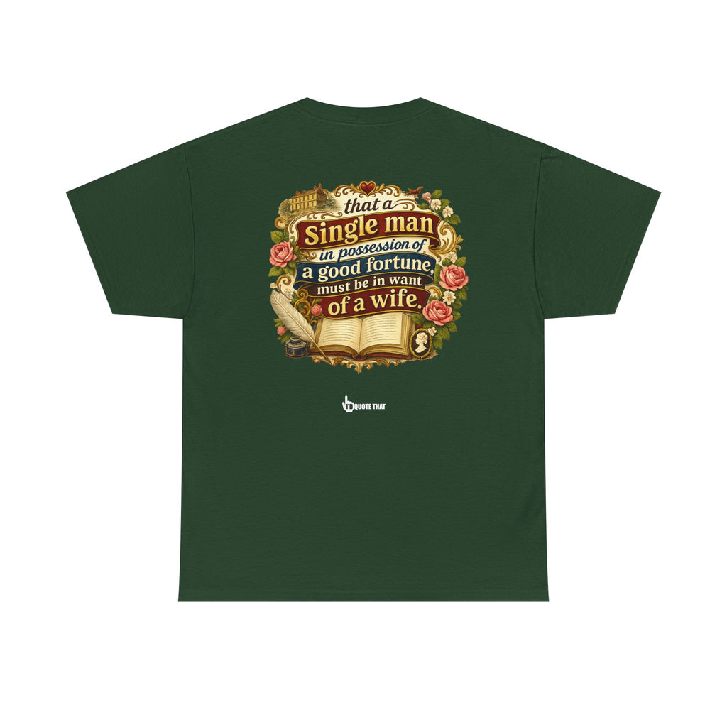 “It is a truth universally acknowledged, that a single man in possession of a good fortune, must be in want of a wife.” Signature Classic Literary Quote Tee – Witty Opening Line T-Shirt for Book...