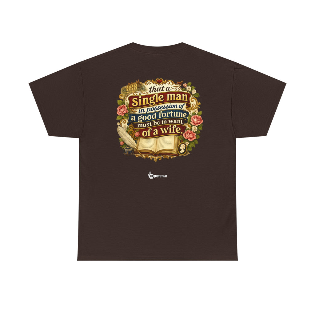 “It is a truth universally acknowledged, that a single man in possession of a good fortune, must be in want of a wife.” Signature Classic Literary Quote Tee – Witty Opening Line T-Shirt for Book...