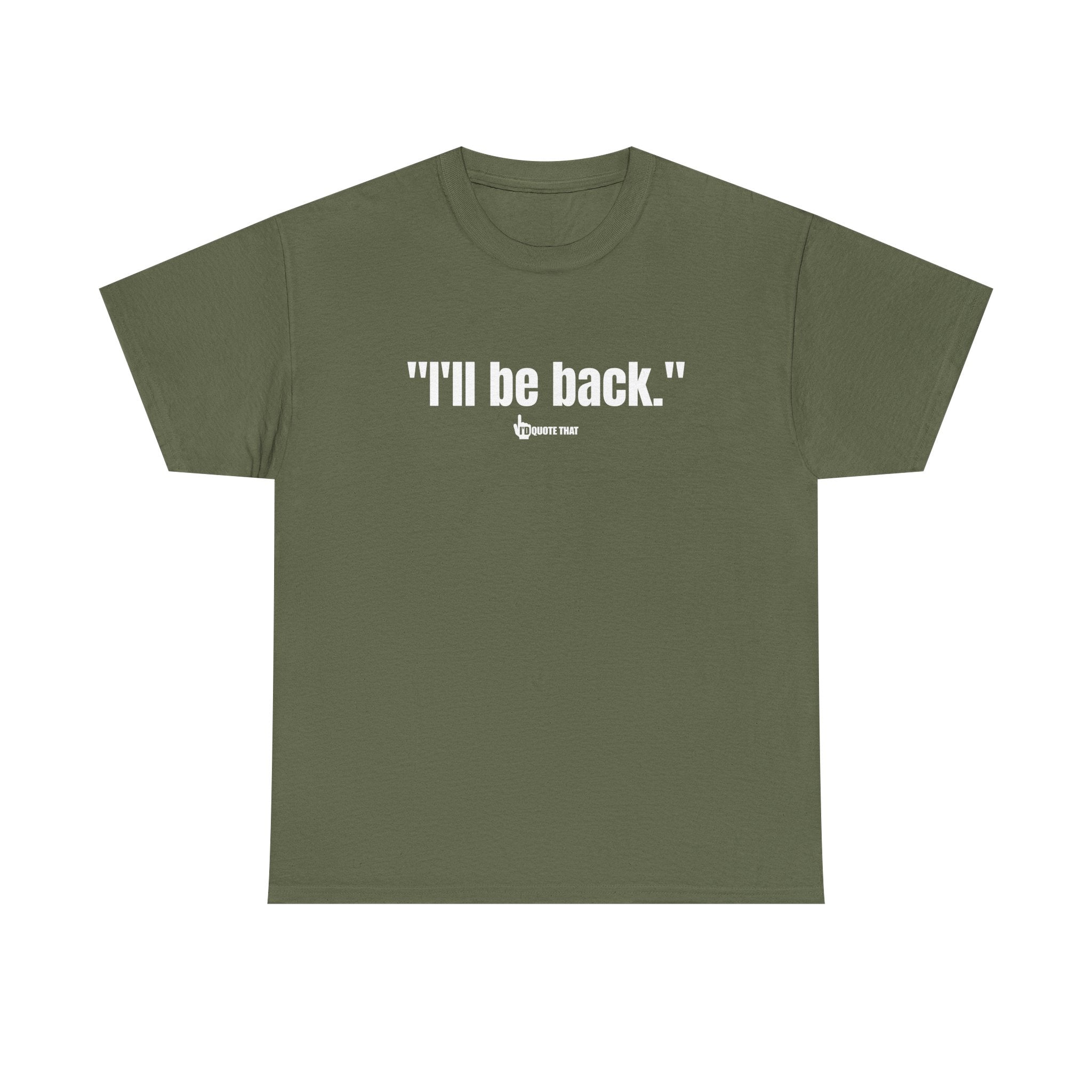 "I'll Be Back." White Print. Bold Retro Typography Unisex Tee | Statement Apparel for Comebacks & Second Entrances
