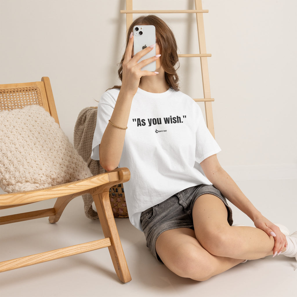 "As you wish." Black Print. Whispered Promise of Devotion Shirt – Romantic Cult Classic Quote Apparel, Minimalist Typography Tee for Couples