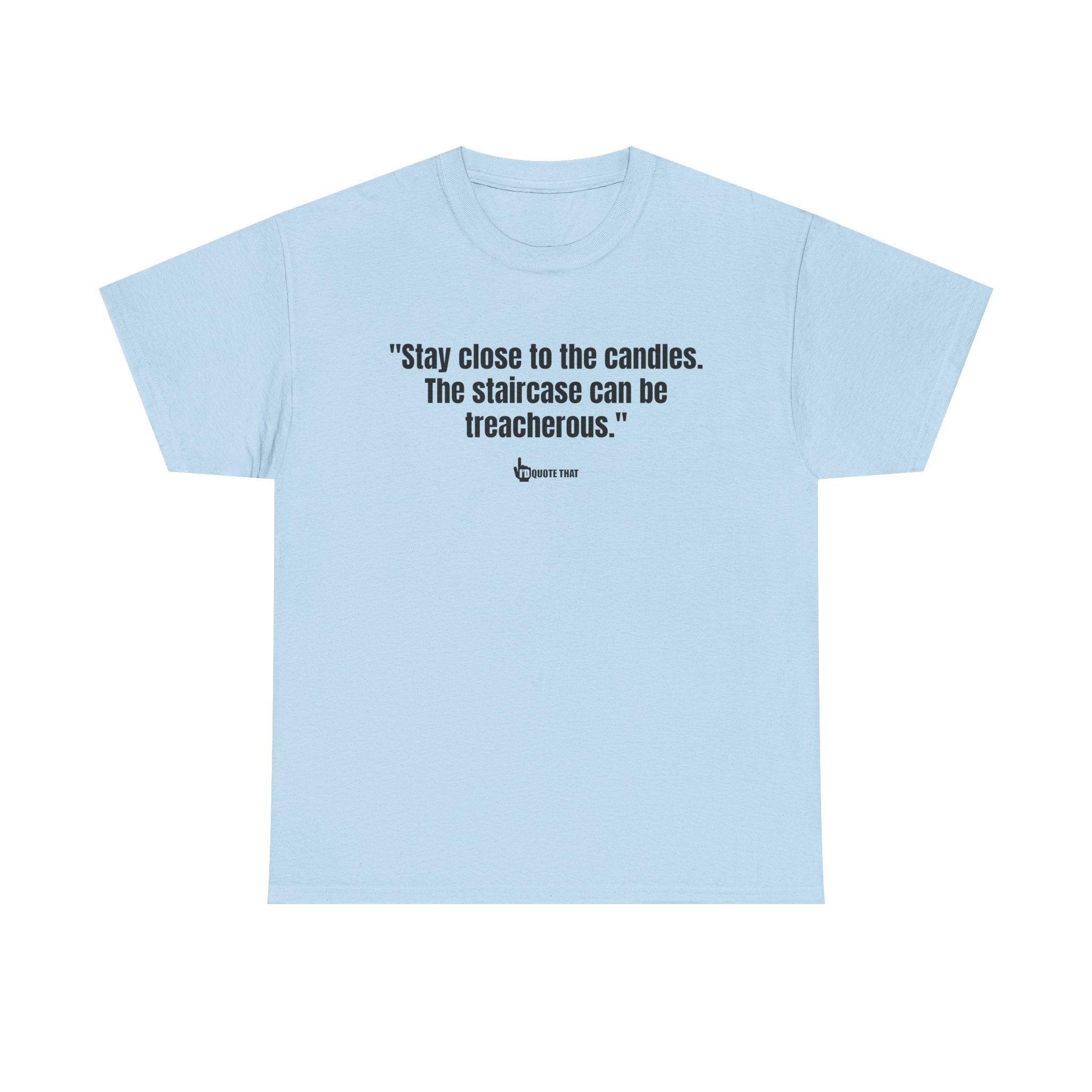 “Stay Close to the Candles” Cryptic Staircase Warning T‑Shirt – Darkly Comedic Gothic Quote Tee, Vintage Horror Humor Top for Men & Women