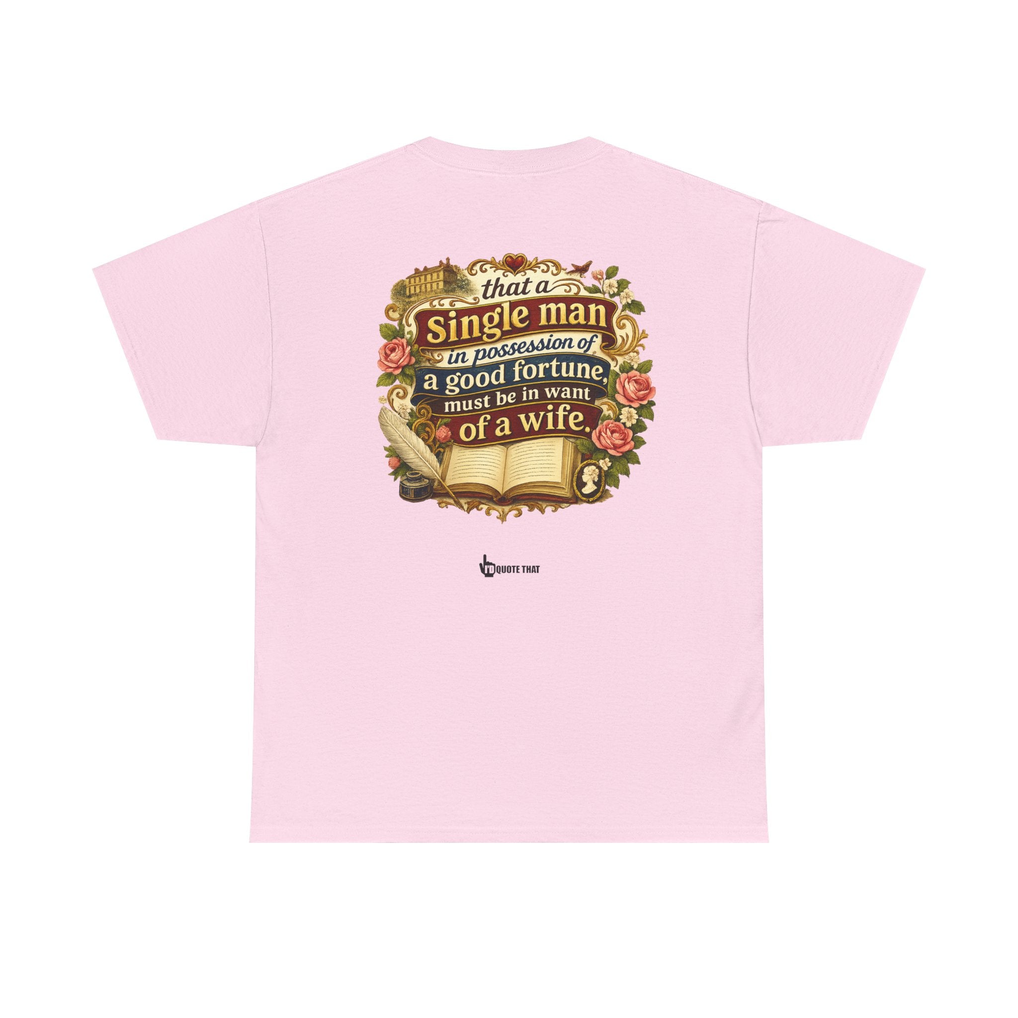 “It is a truth universally acknowledged, that a single man in possession of a good fortune, must be in want of a wife.” Signature Classic Literary Quote Tee – Witty Opening Line T-Shirt for Book...