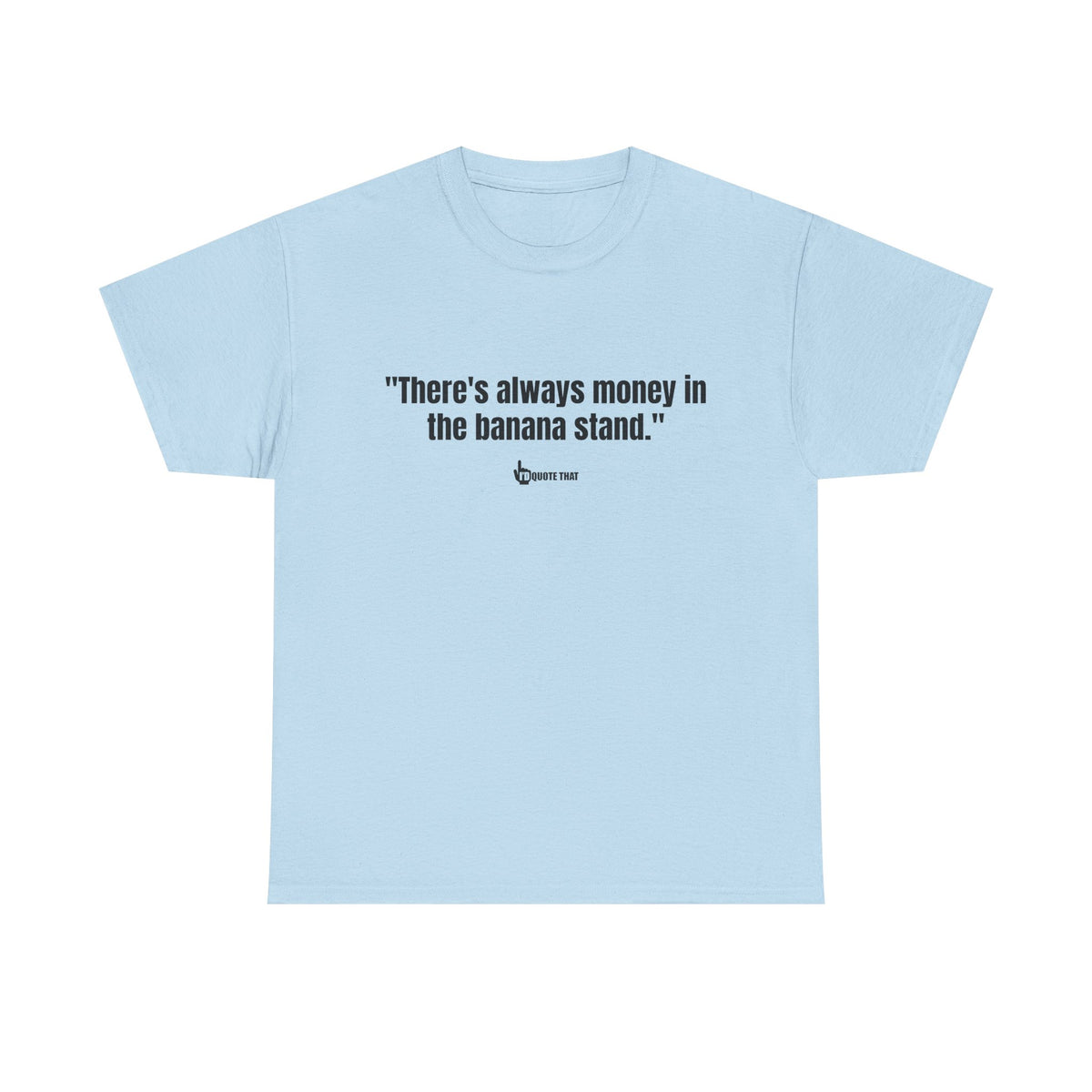 "There’s Always Money in the Banana Stand" – Retro Wisdom Humor Tee | Funny Money Quote Shirt | Unisex Soft Cotton Conversation Starter