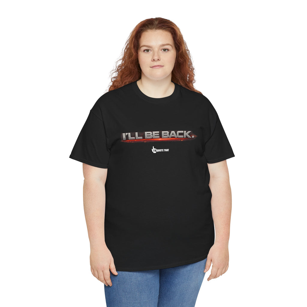 "I'll Be Back." Signature Bold Retro Typography Unisex Tee | Statement Apparel for Comebacks & Second Entrances