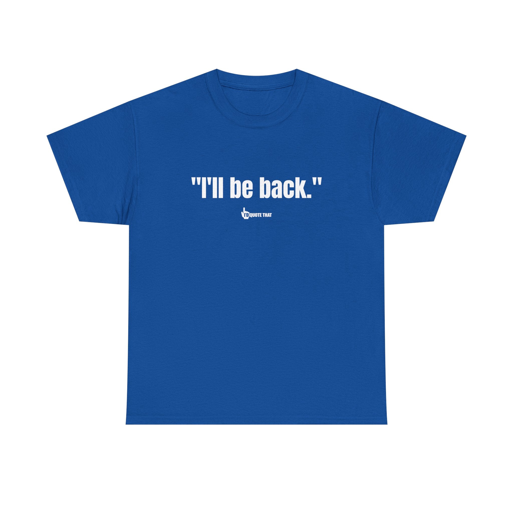"I'll Be Back." Bold Retro Typography Unisex Tee | Statement Apparel for Comebacks & Second Entrances