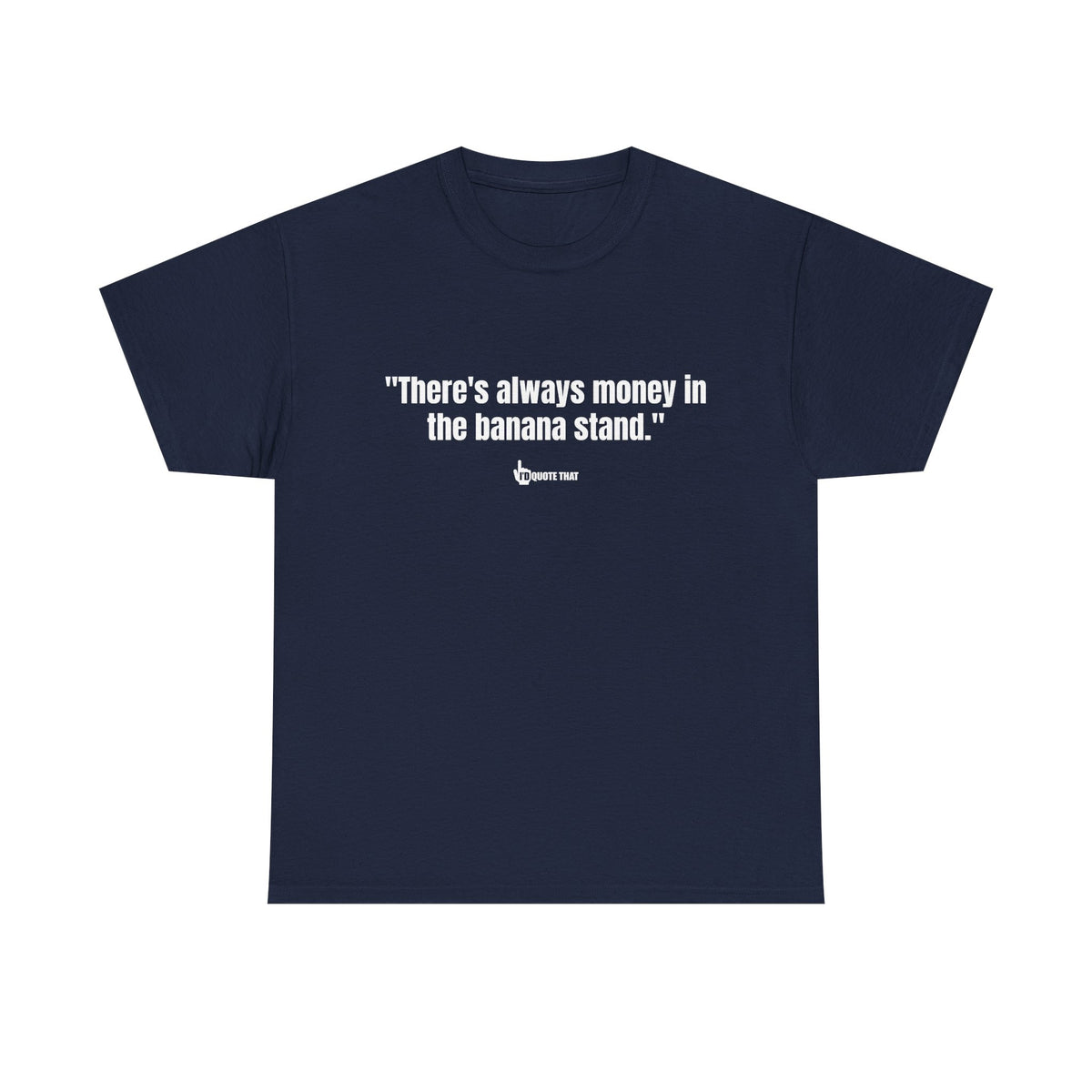 "There’s Always Money in the Banana Stand" – Retro Wisdom Humor Tee | Funny Money Quote Shirt | Unisex Soft Cotton Conversation Starter