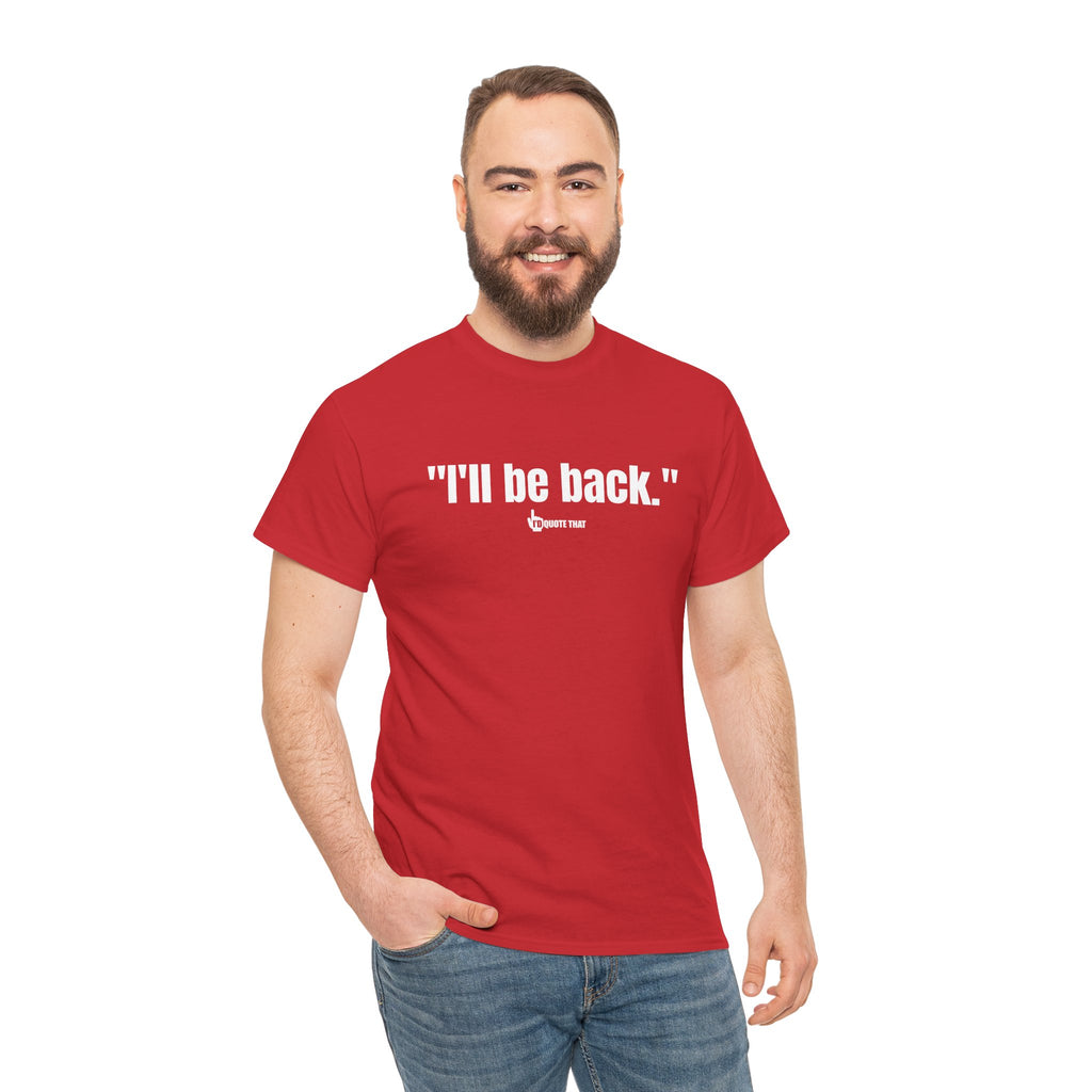 "I'll Be Back." White Print. Bold Retro Typography Unisex Tee | Statement Apparel for Comebacks & Second Entrances