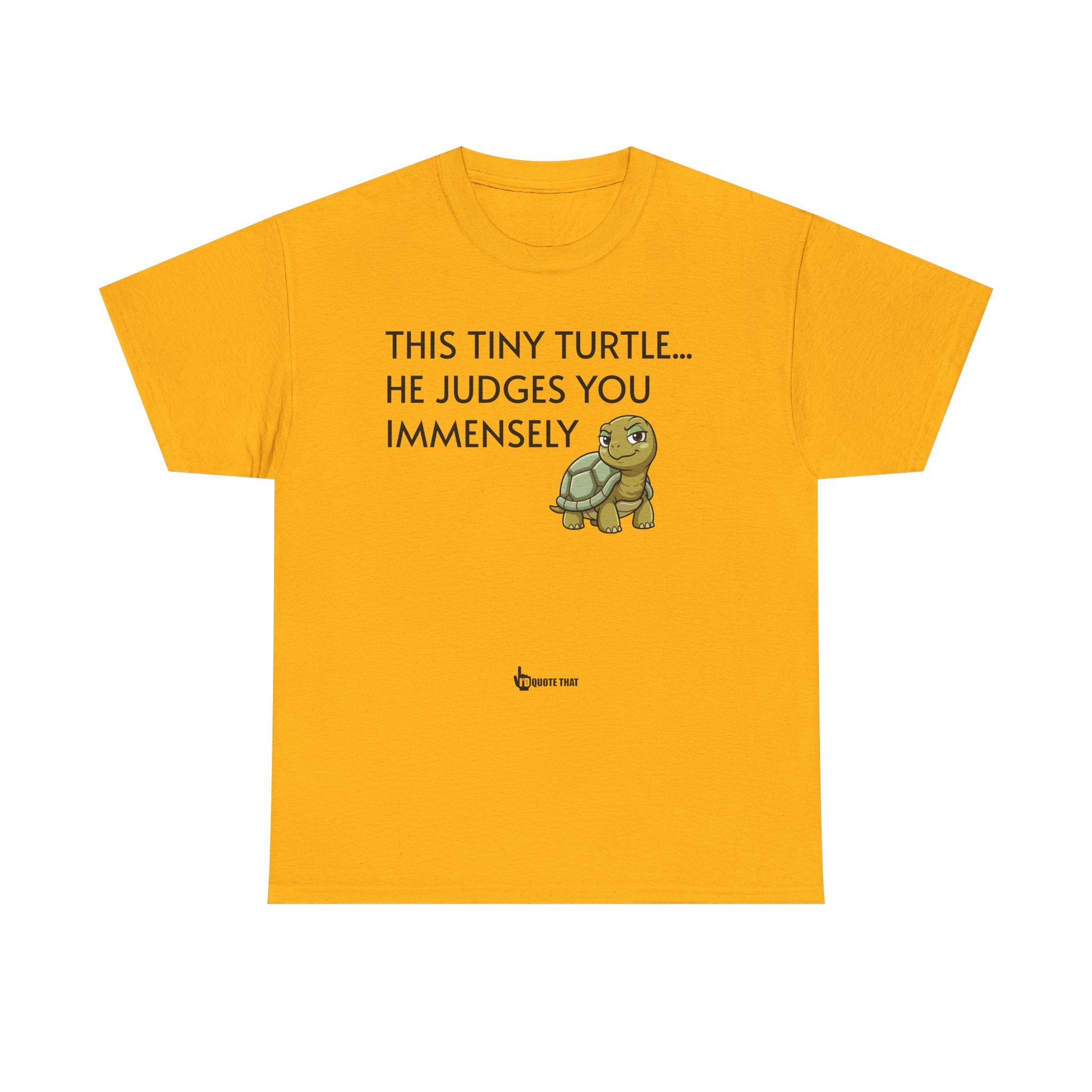 "This Tiny Turtle... He Judges You Immensely" Funny Judgmental Tiny Turtle Quote Graphic Tee – Sarcastic Animal Humor Shirt