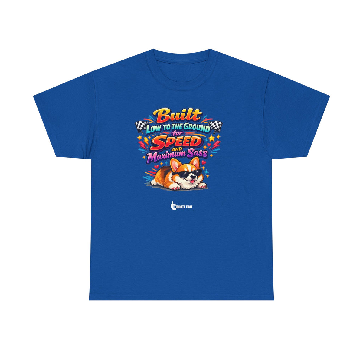 "Built low to the ground for speed and maximum sass" Typical Corgi - Trending Funny Dog Graphic T-Shirt