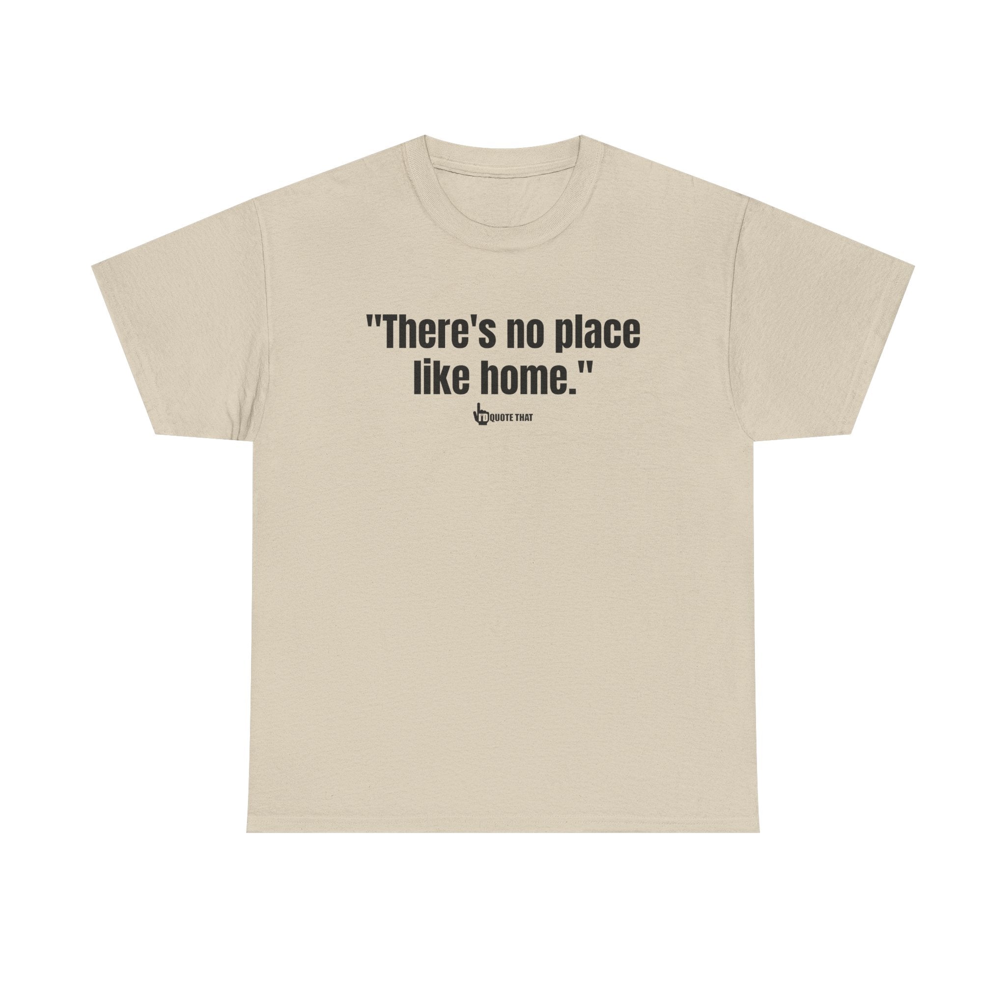 "There’s No Place Like Home." Vintage Comfort Quote Tee, Cozy Nostalgic Graphic T-Shirt for Homebodies