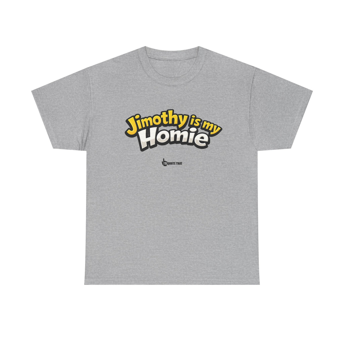 "Jimothy Is My Homie" Viral Urban Forager Graphic Tee - Meme Culture Streetwear