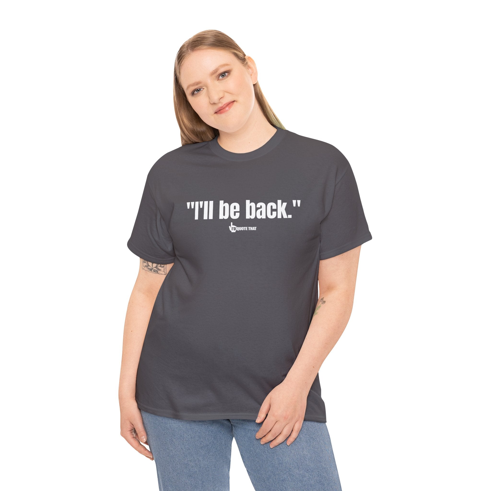 "I'll Be Back." White Print. Bold Retro Typography Unisex Tee | Statement Apparel for Comebacks & Second Entrances